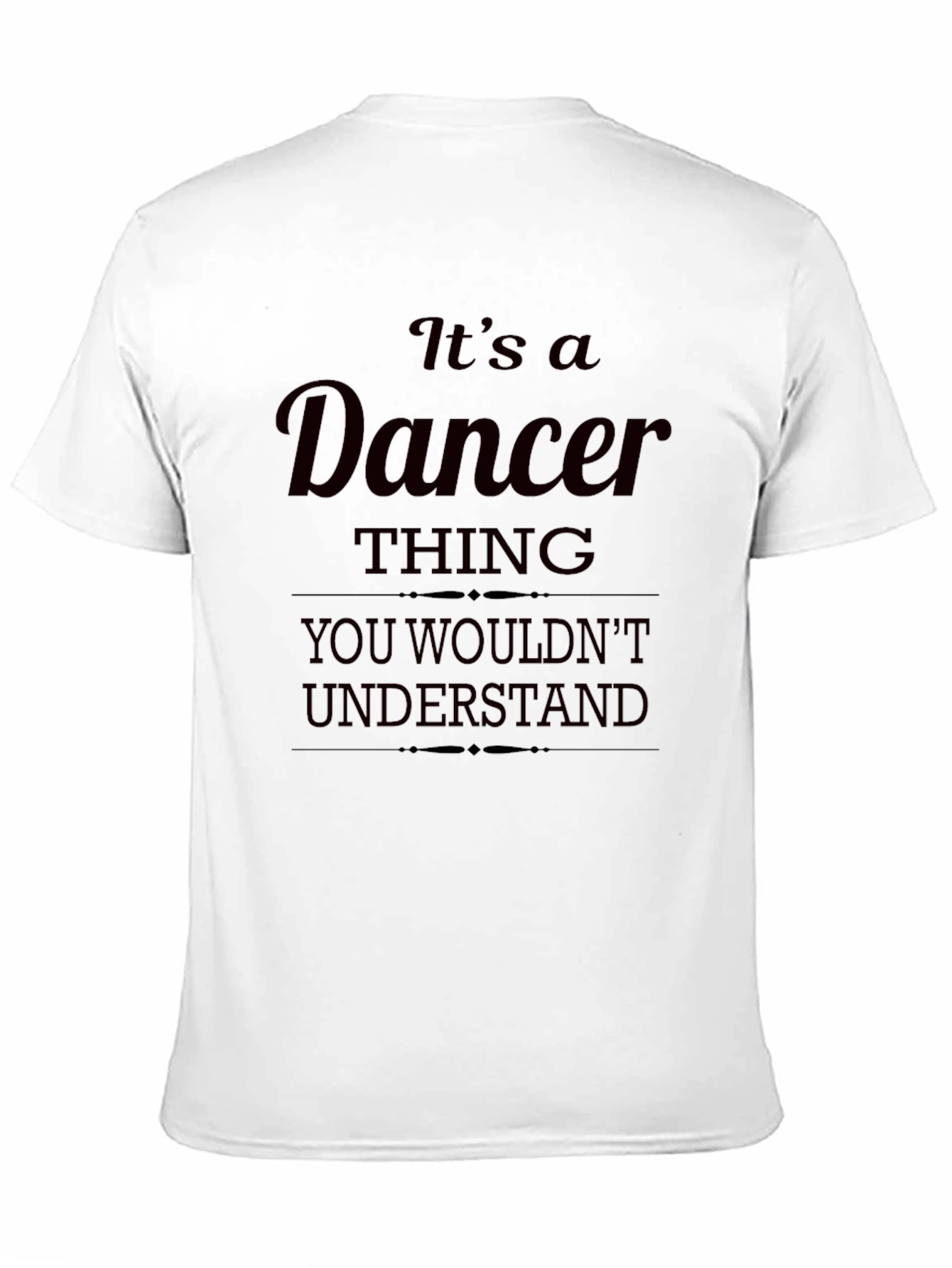 Black Dancer Thing T-Shirt - You Wouldn't Understand view 11