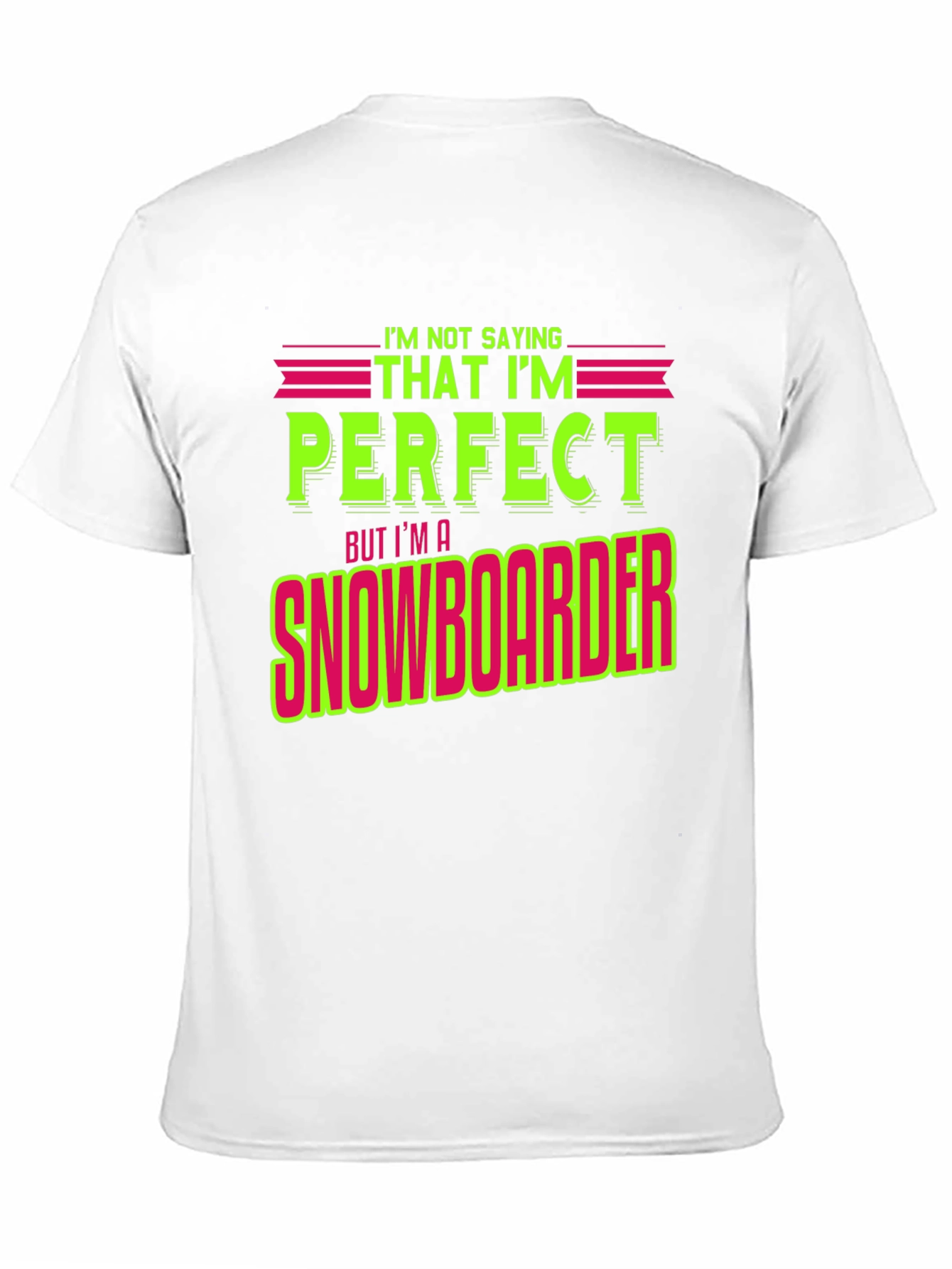 Black Funny Snowboarder T-Shirt - "I'm Not Saying I'm Perfect" view 11