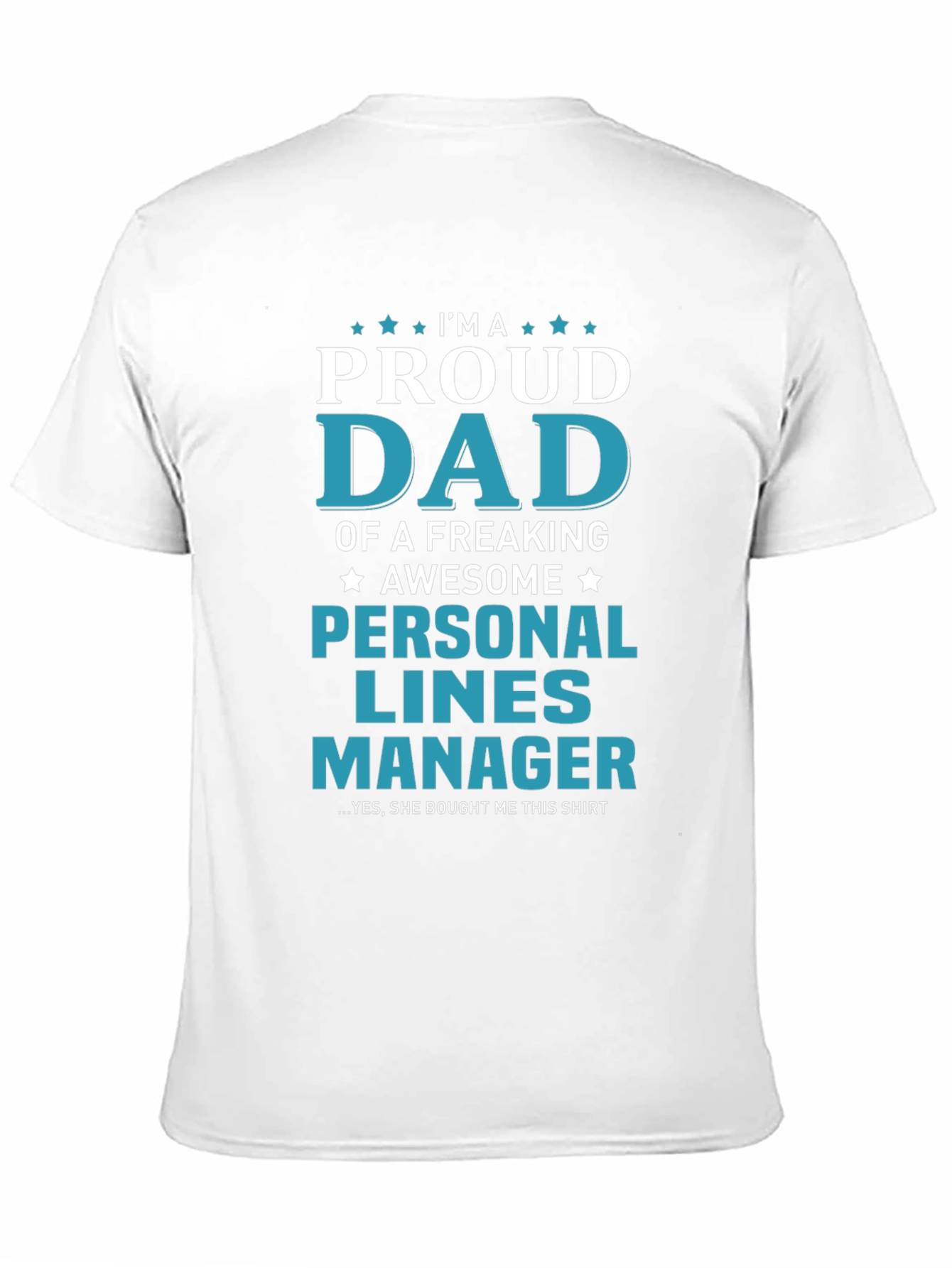 Black Proud Dad Personal Lines Manager Graphic T-Shirt view 11