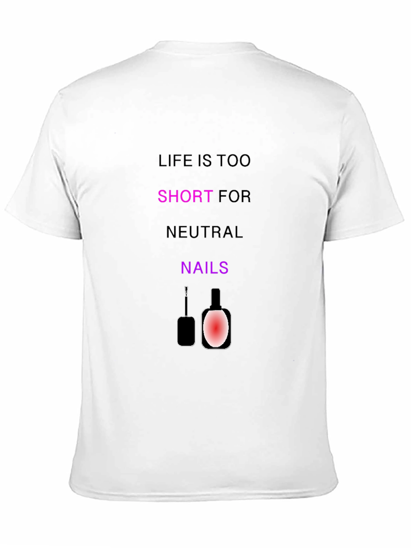 Life's Too Short Nail Polish Graphic Tee - 11