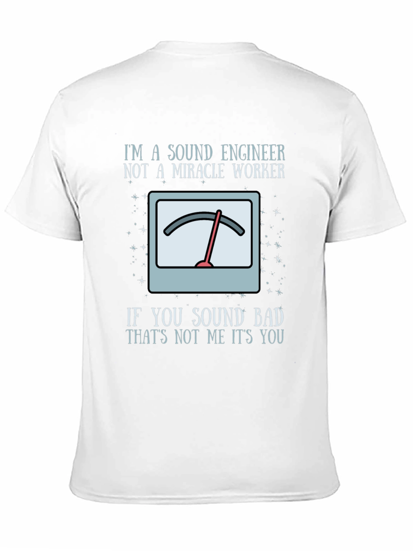 Black Sound Engineer Humor T-Shirt - If You Sound Bad, It's You! view 11