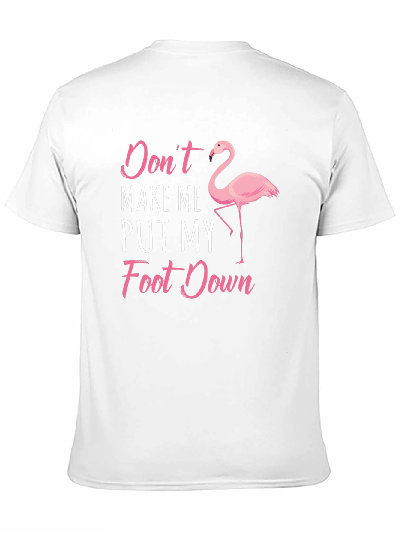 Black Funny Flamingo T-Shirt - Don't Make Me Put My Foot Down view 11