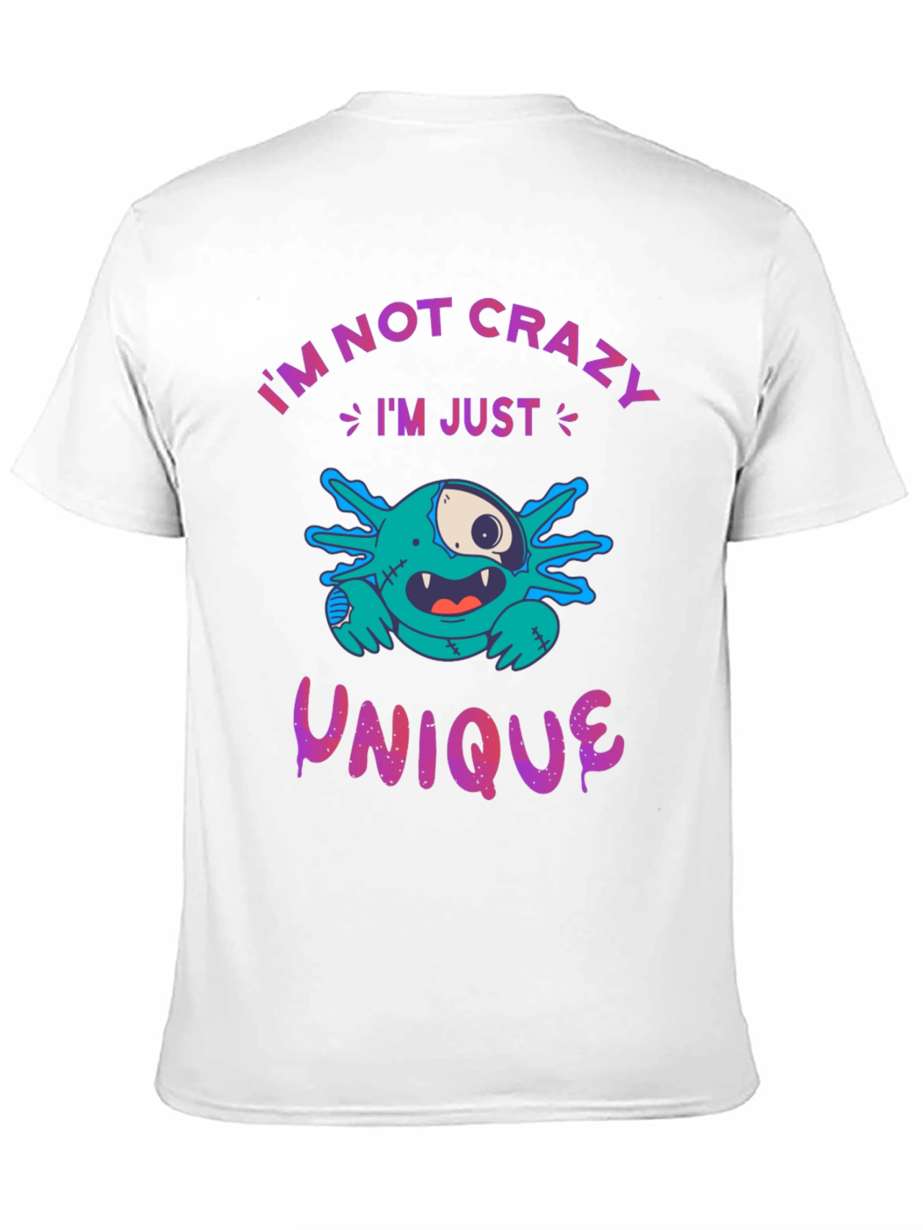 Black I'm Not Crazy, I'm Unique Graphic T-Shirt view 11