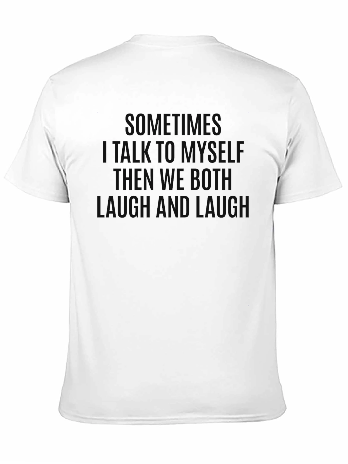Black Funny Sarcastic Quote T-Shirt - Talk to Myself Then Laugh view 11