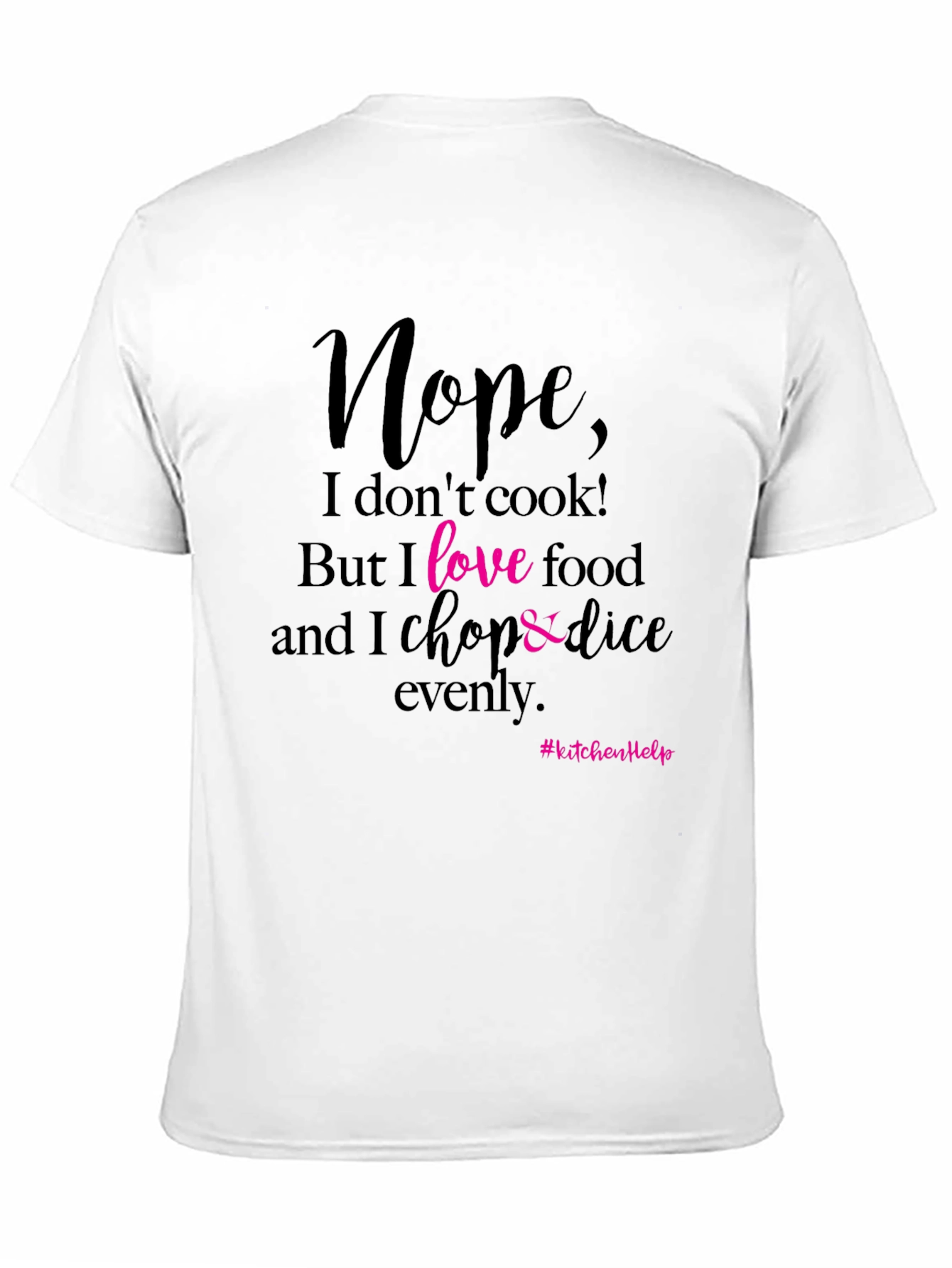 Black Funny Kitchen T-Shirt - Nope, I Don't Cook! view 11