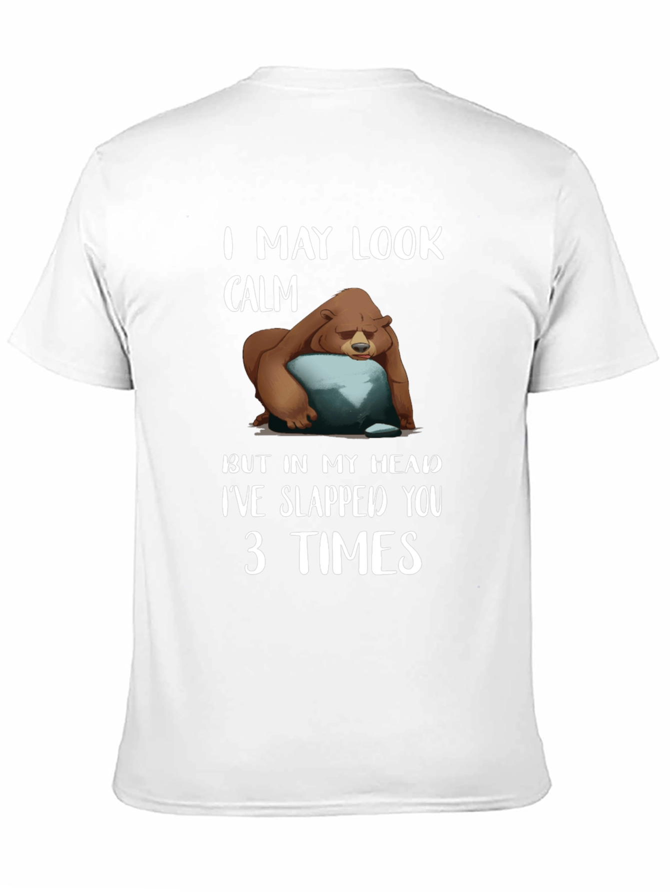 Black Calm Bear Slapped You 3 Times T-Shirt view 11
