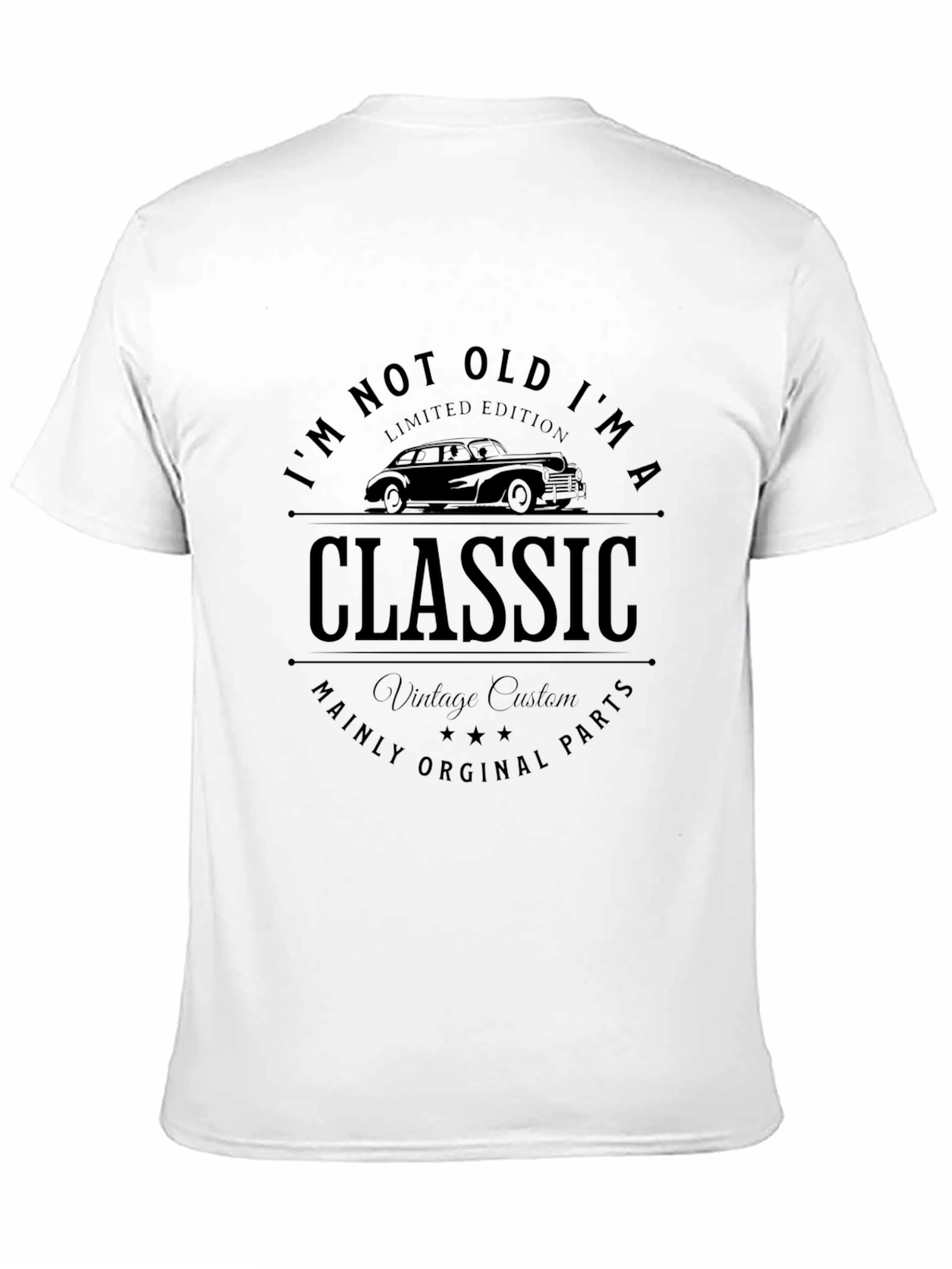 Black I'm Not Old I'm a Classic T-Shirt view 11