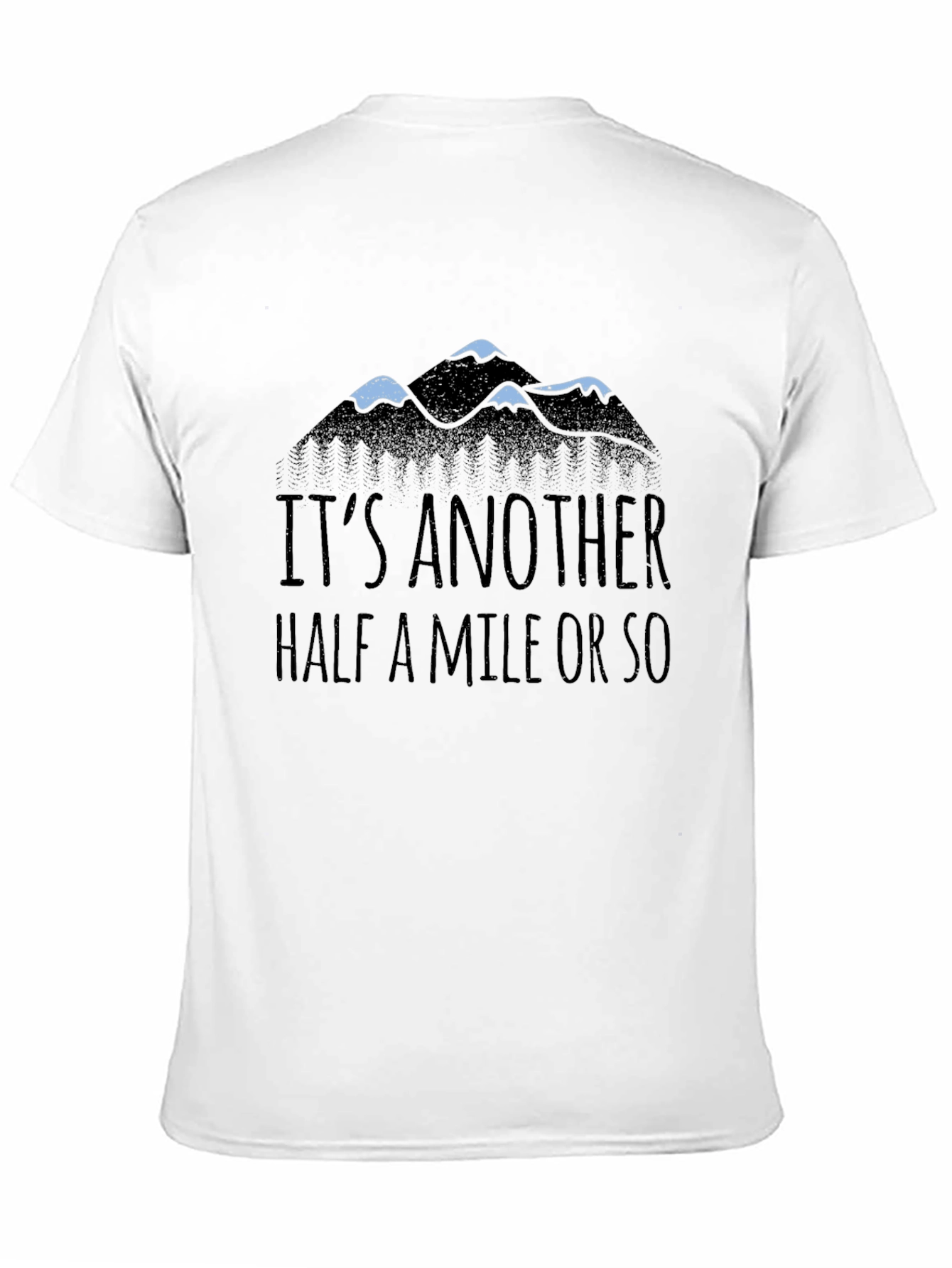 Black It's Another Half Mile Or So Mountain Tee view 11