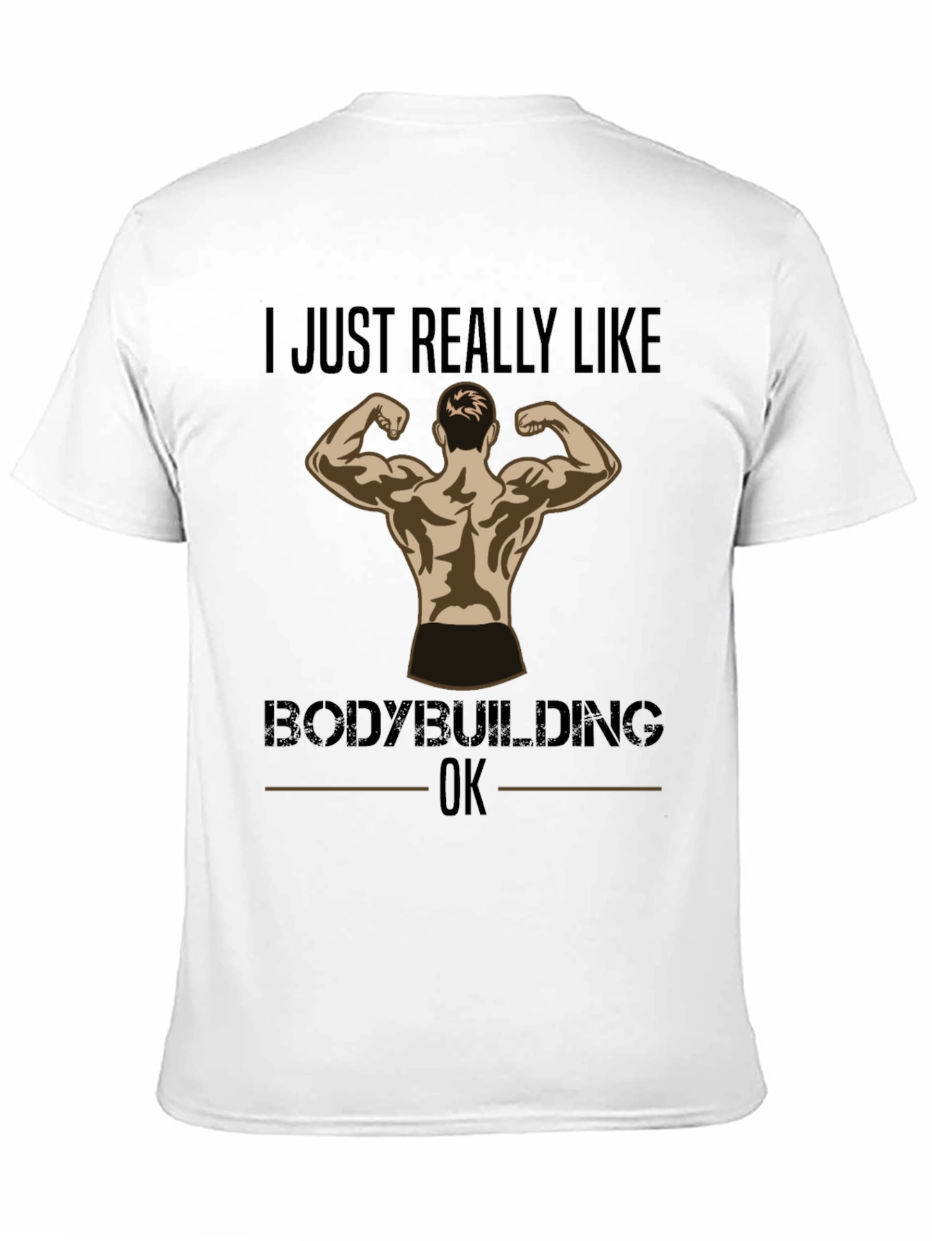 Black Bodybuilding Fan T-Shirt - "I Just Really Like Bodybuilding, OK" view 11