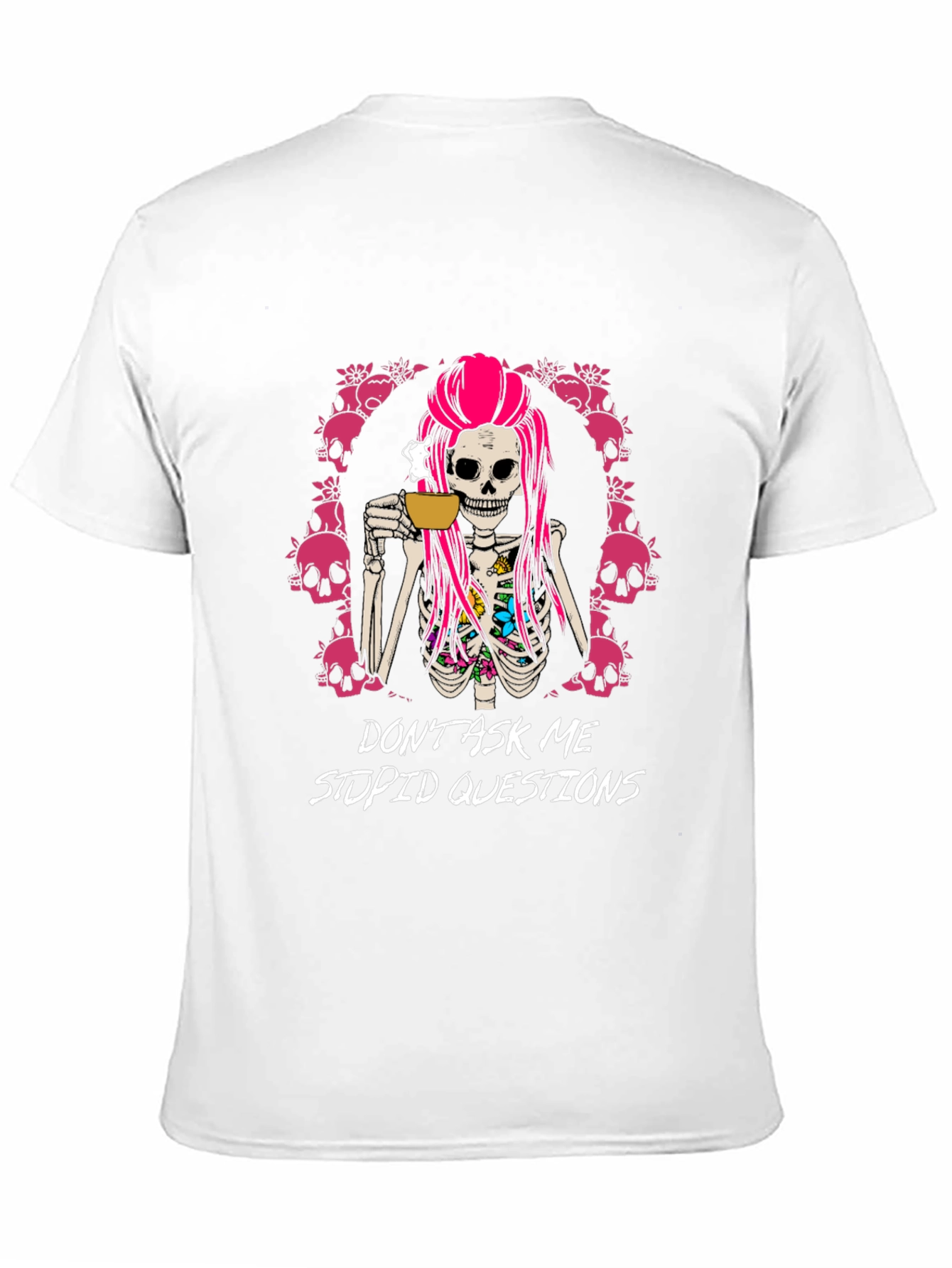 Black Sarcastic Skeleton T-Shirt: Don't Ask Me Stupid Questions view 11