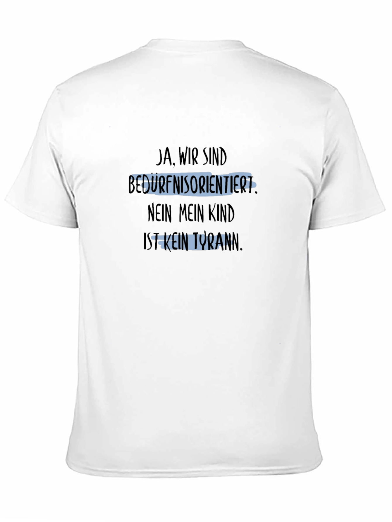 Black Humorous T-Shirt: Ja Wir Sind Bedürfnisorientiert view 11