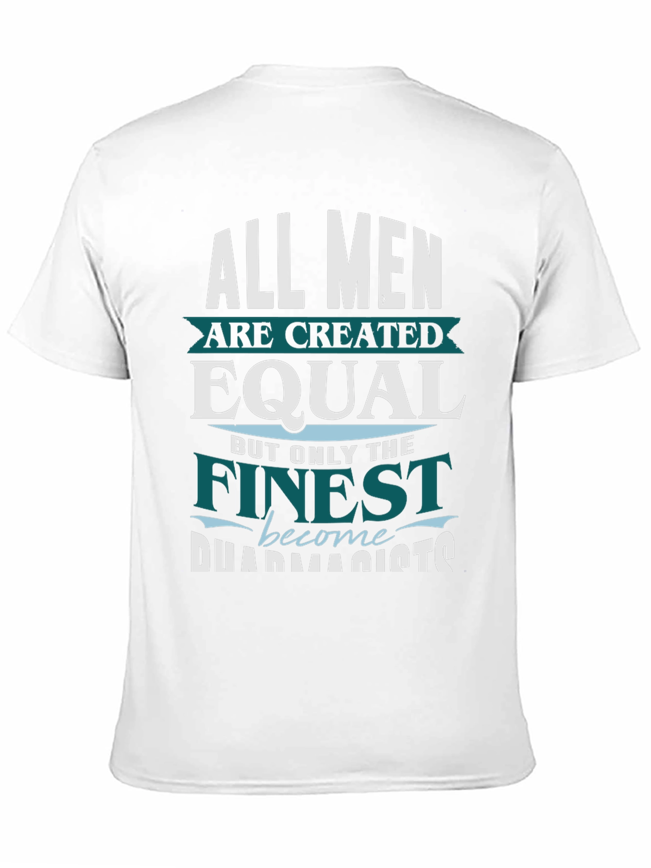 Black Finest Pharmacists T-Shirt - All Men are Created Equal view 11