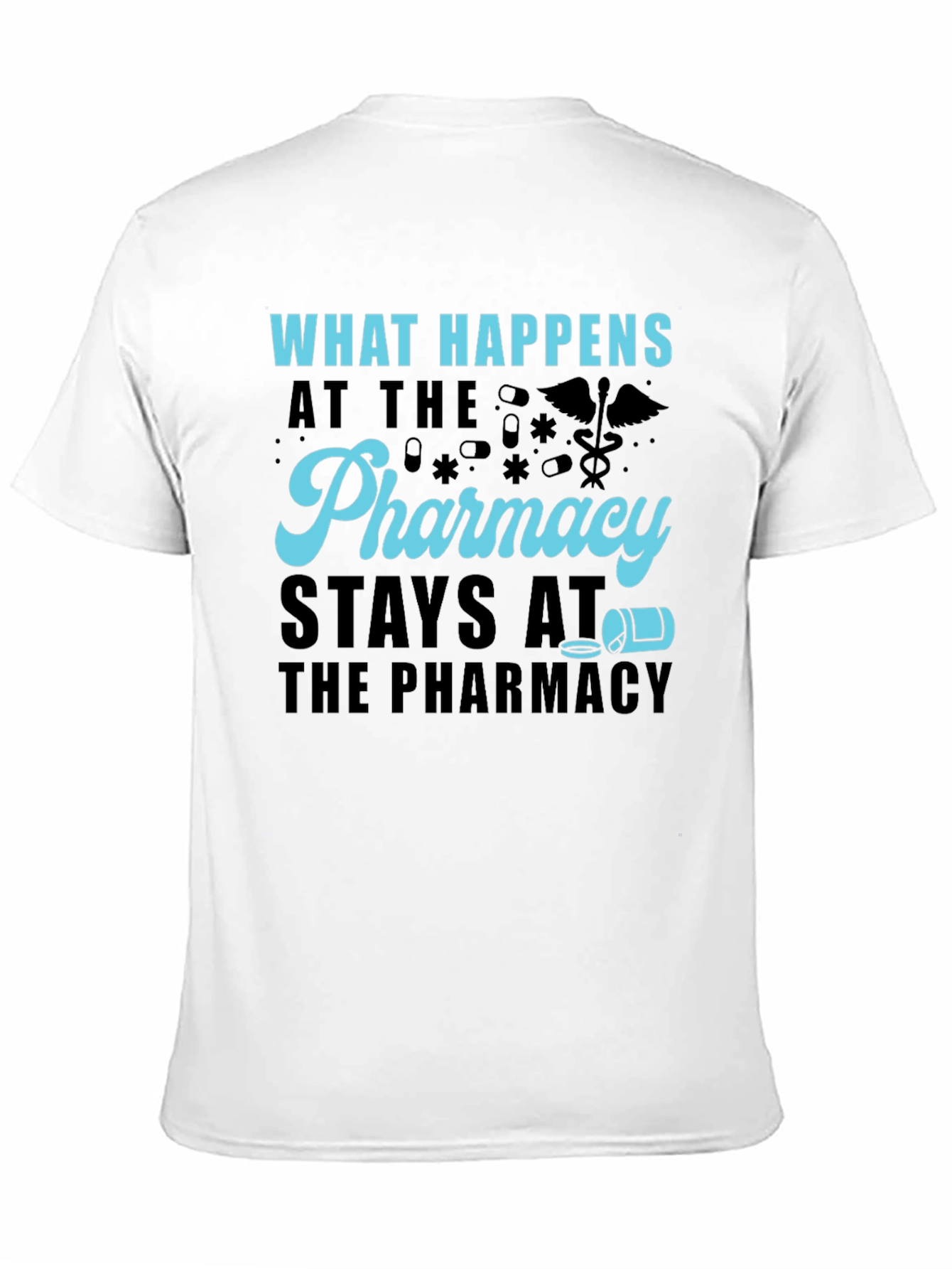 Black Pharmacy Humor T-Shirt - What Happens Stays view 11
