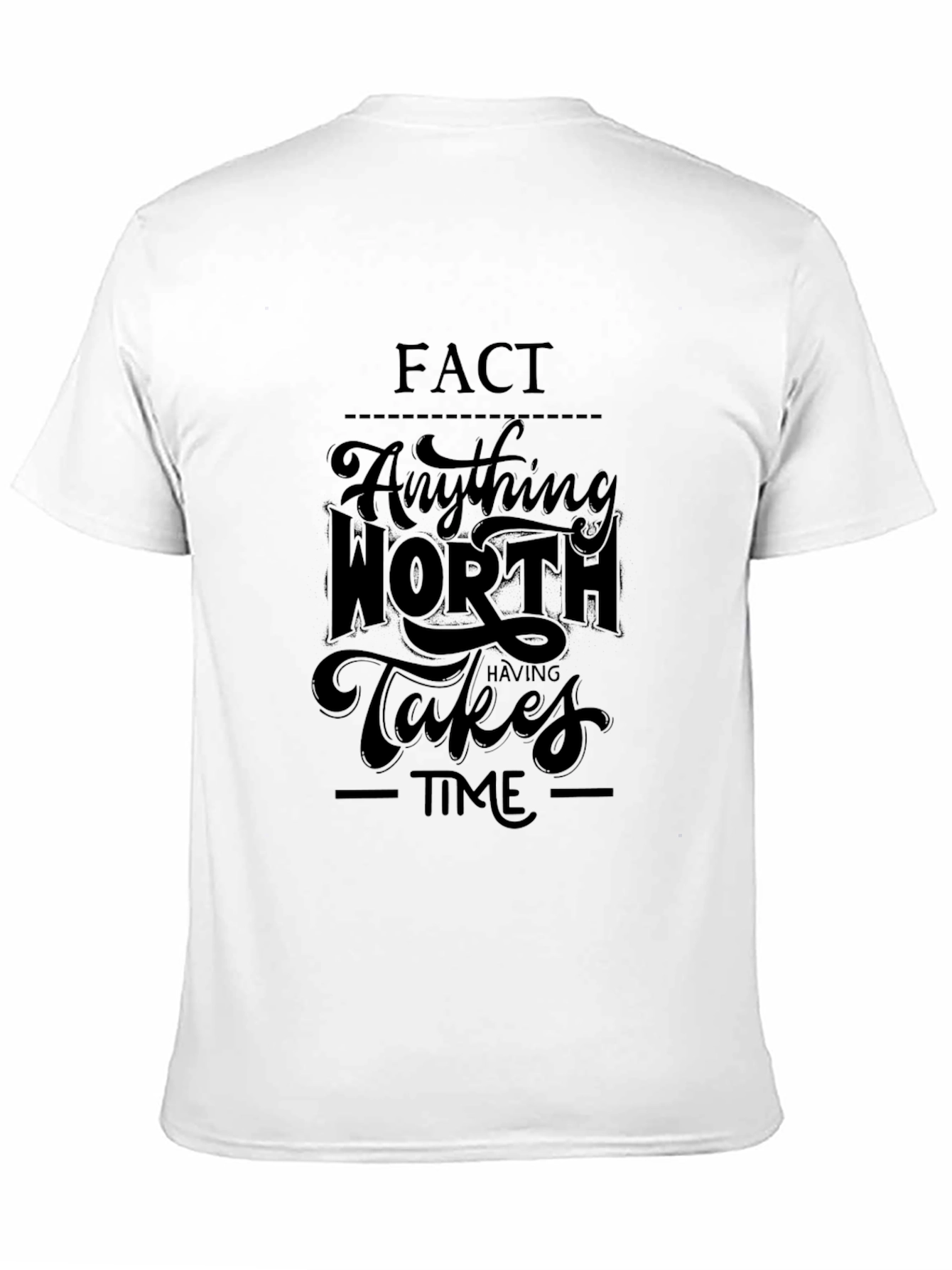 Black Inspirational Black T-Shirt: "Anything Worth Having Takes Time" view 11