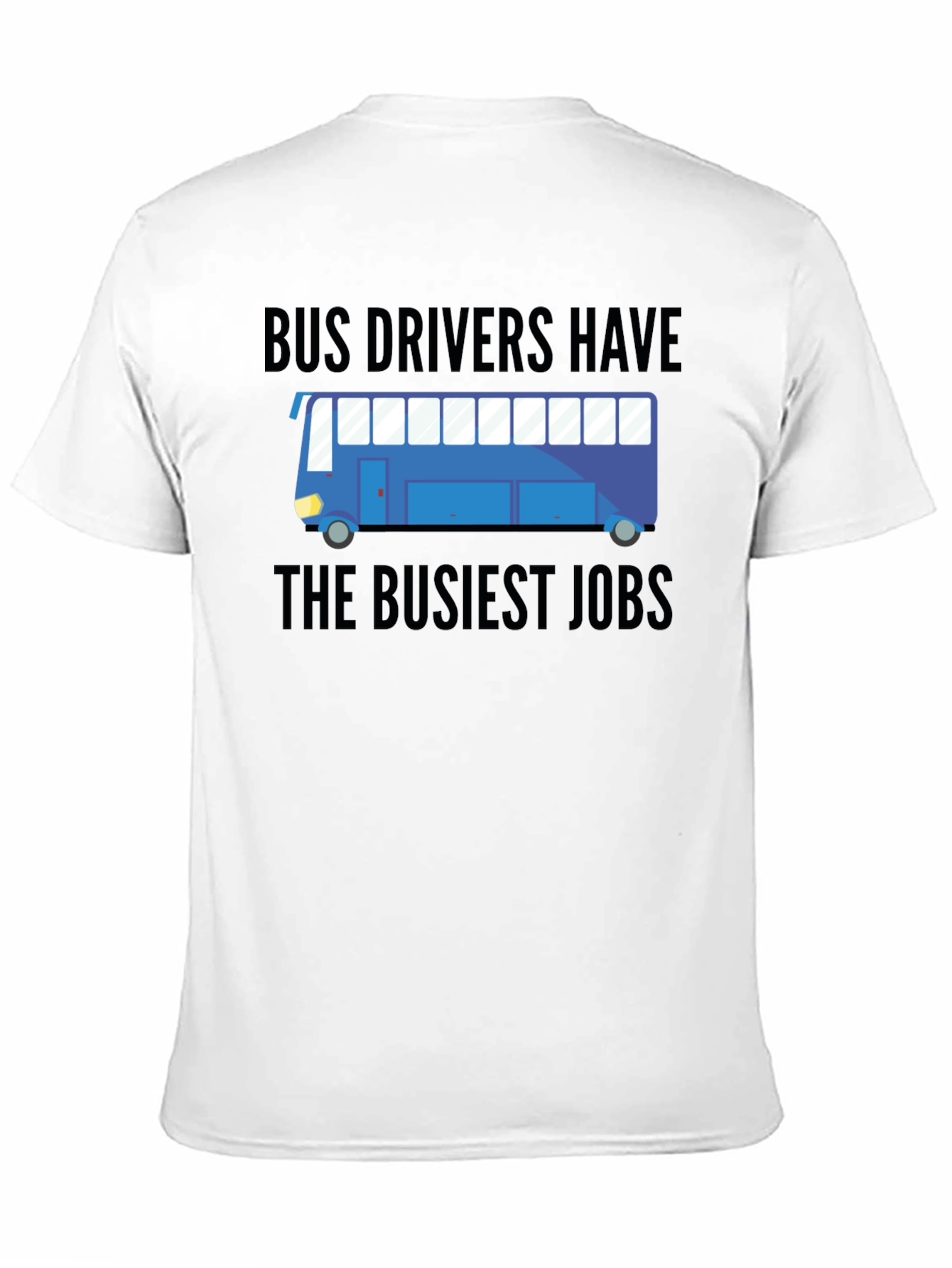 Black Bus Drivers Have The Busiest Jobs T-Shirt view 11