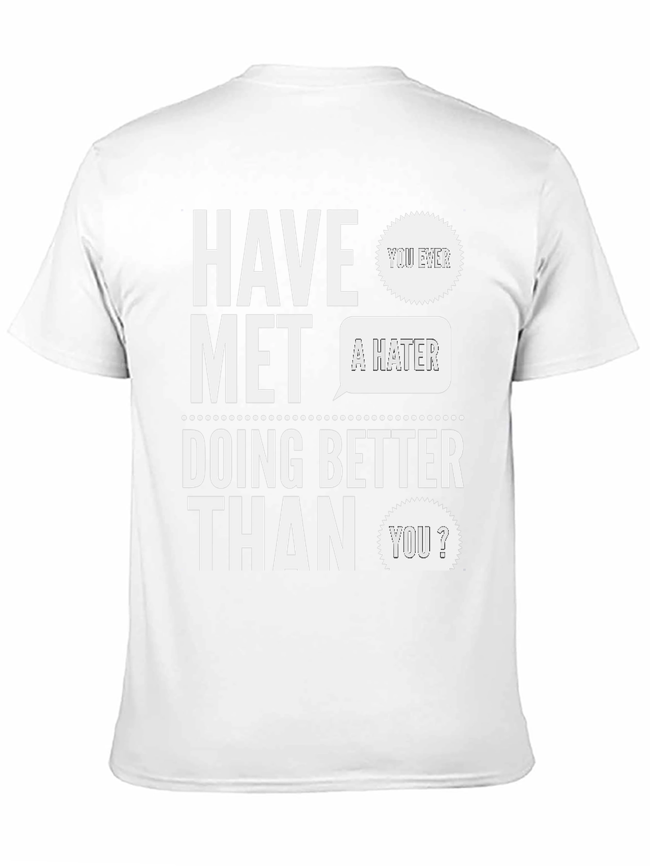 Black HAVE MET A HATER Doing Better? Graphic Tee view 11