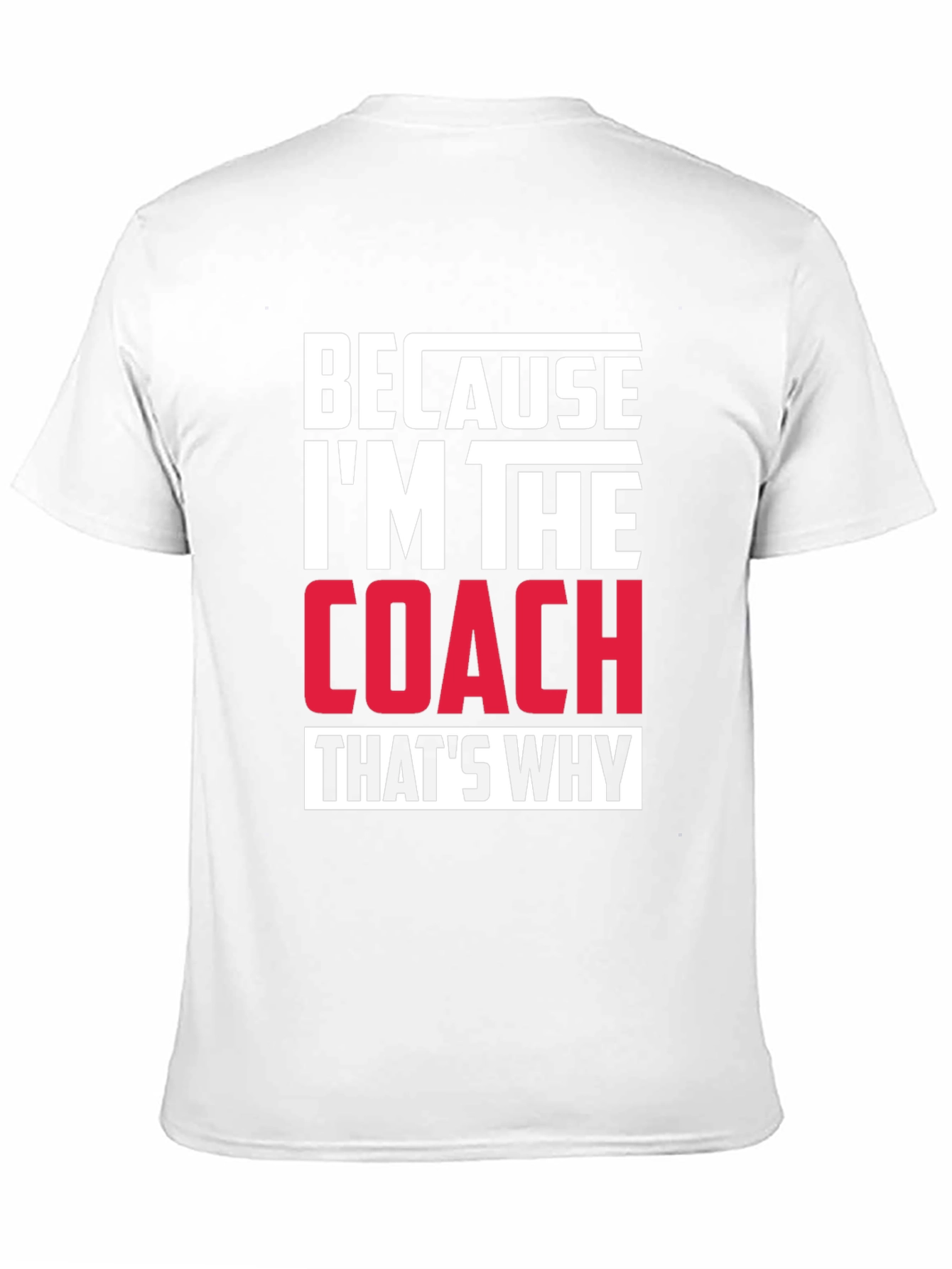 Black Because I'm The Coach That's Why T-Shirt view 11