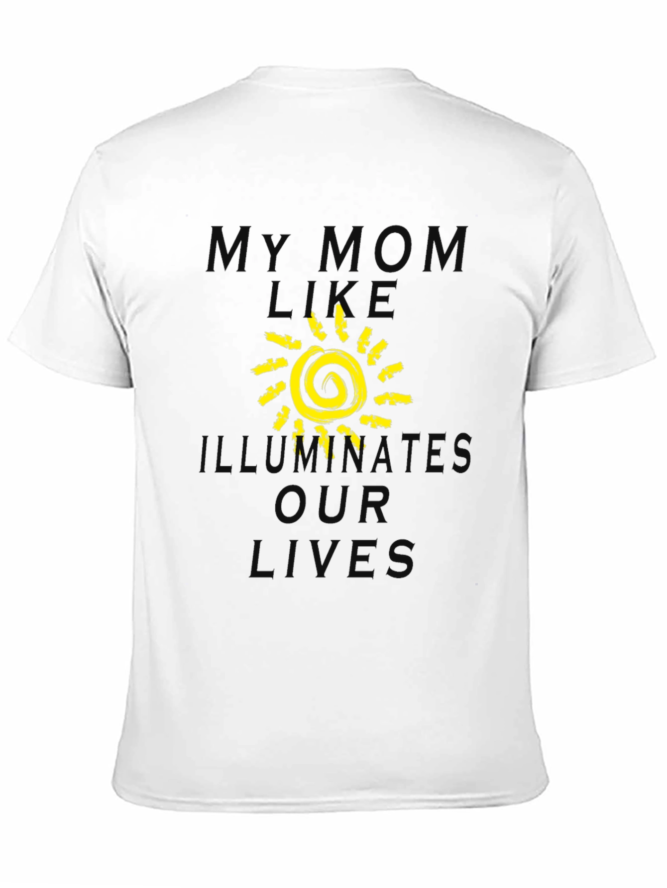 Black My Mom Illuminates Our Lives T-Shirt view 11