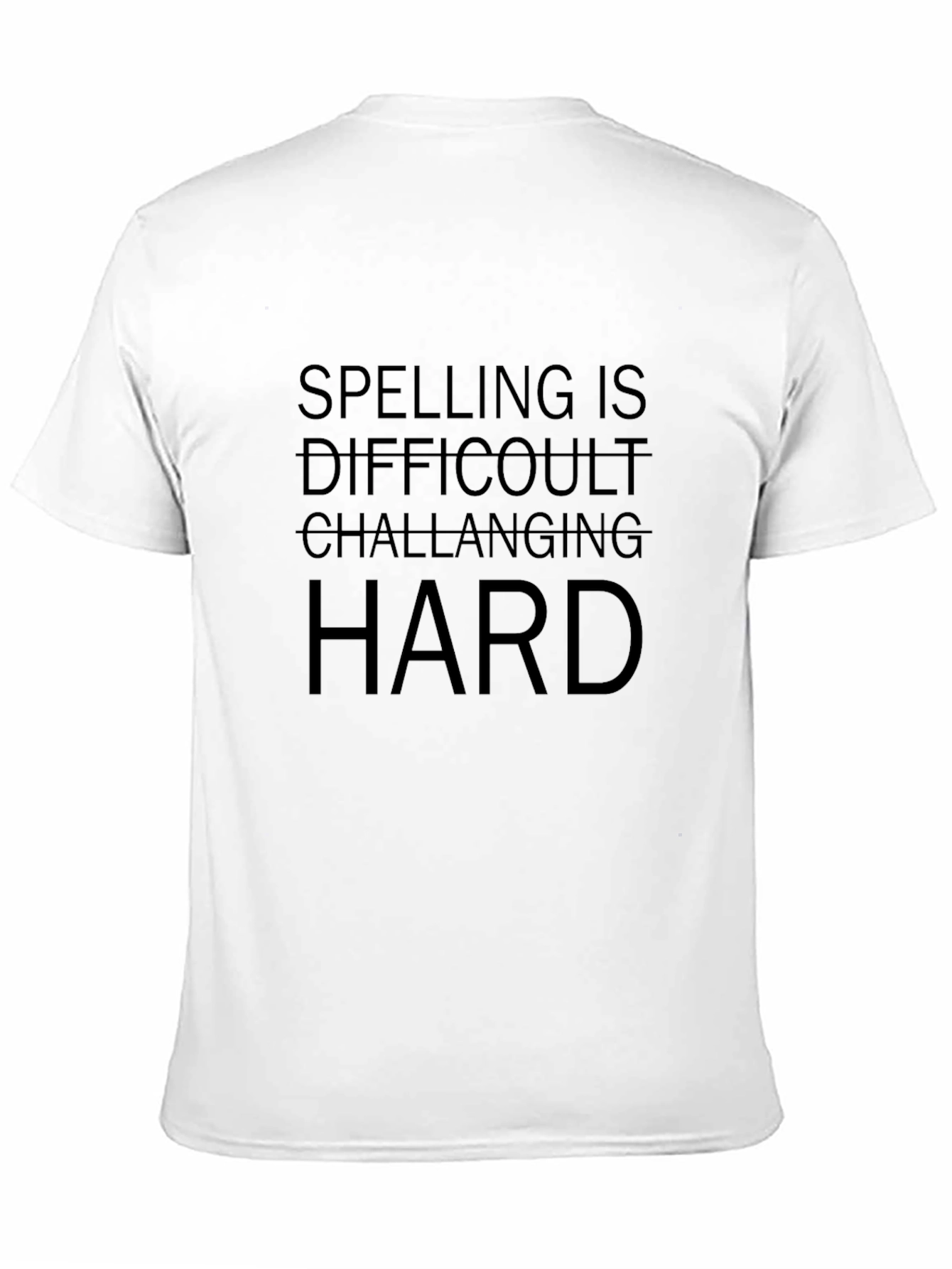 Black Humorous Spelling T-Shirt - Difficult & Challenging view 11