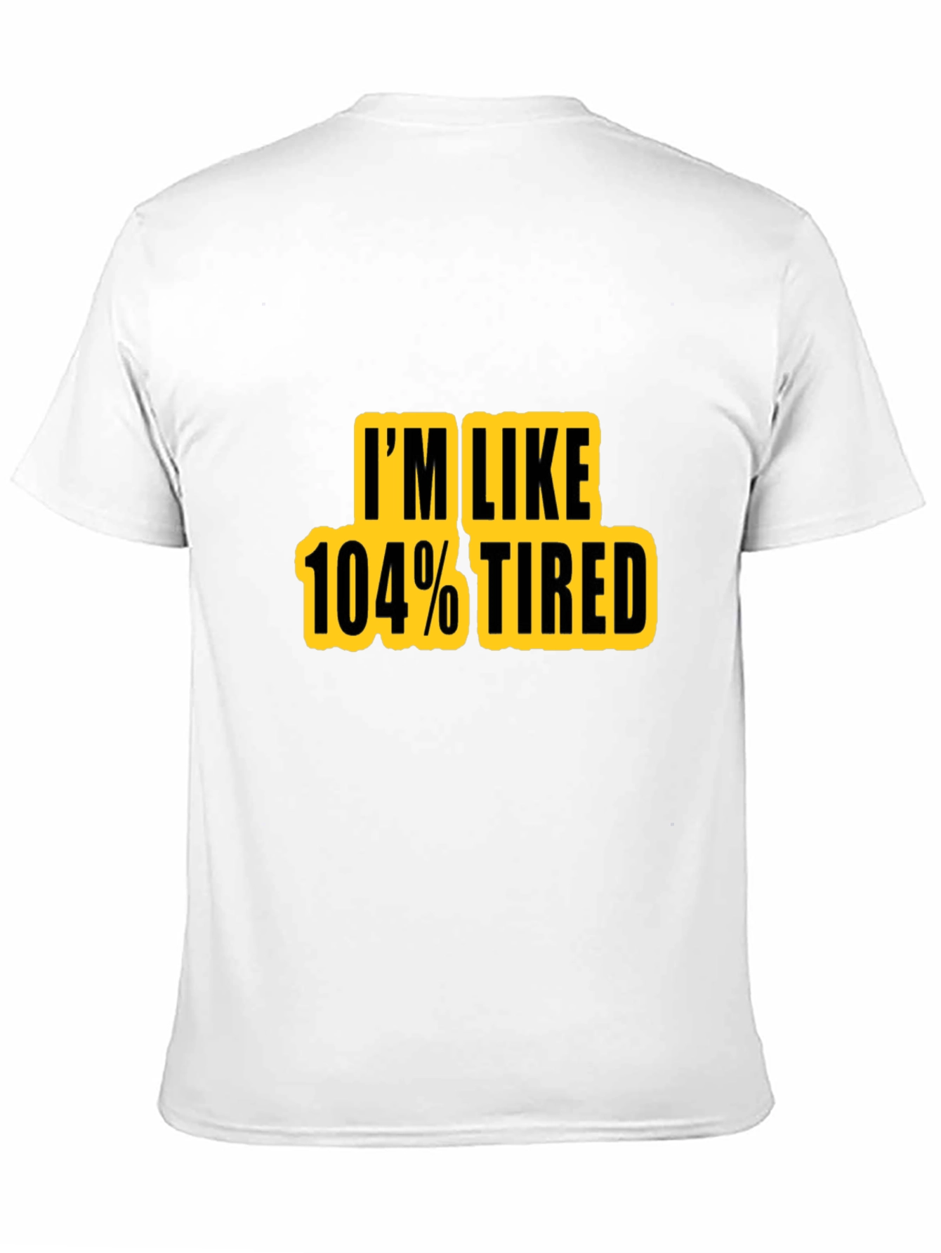 Black I'm Like 104% Tired Graphic T-Shirt view 11