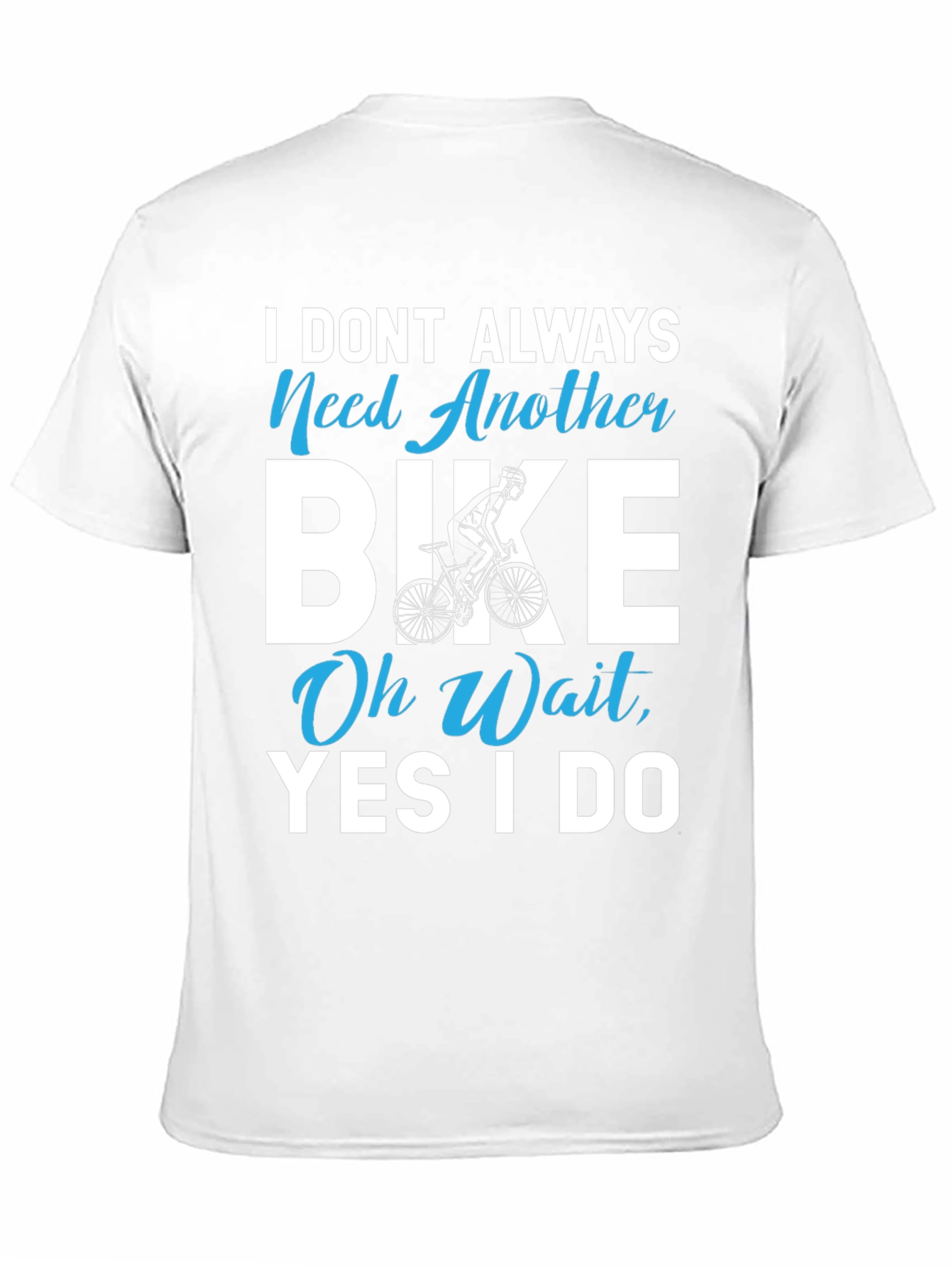 Black I Don't Always Need Another Bike T-Shirt view 11