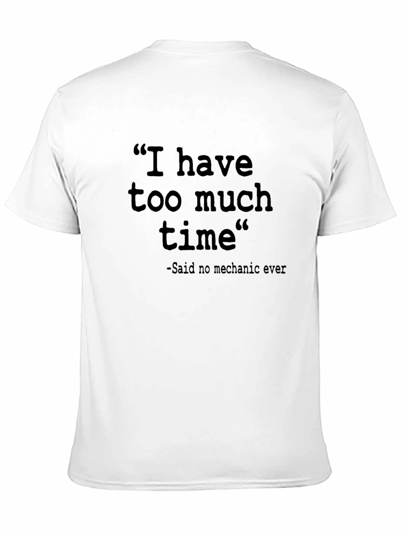Black Funny Mechanic T-Shirt - I Have Too Much Time view 11