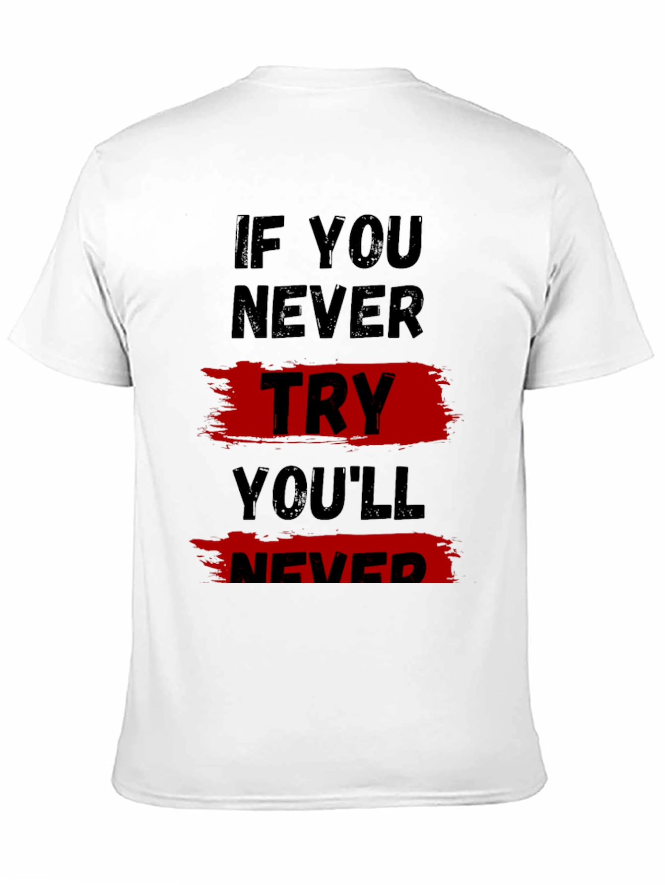 Black Motivational T-Shirt: If You Never Try view 11