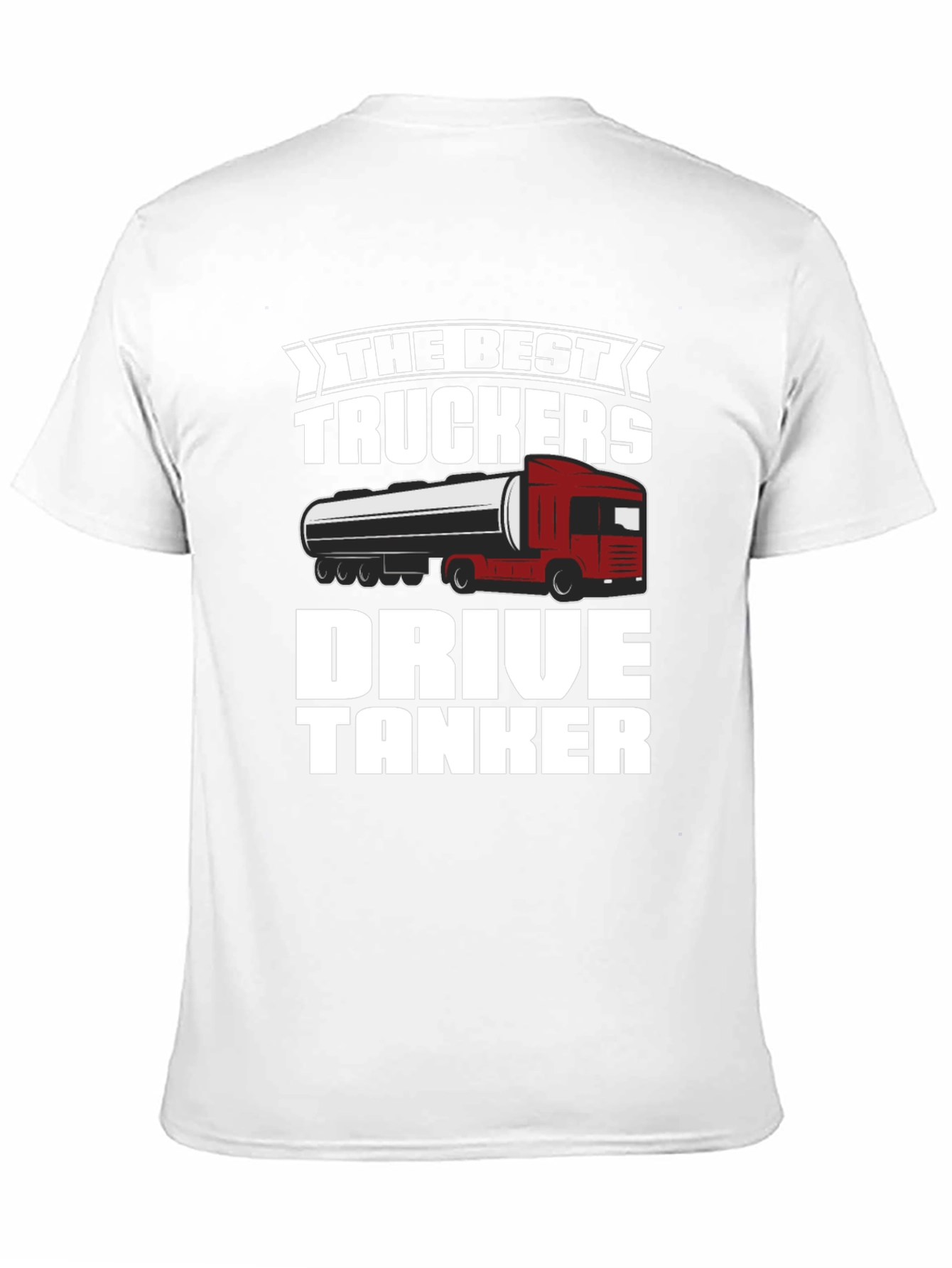 Best Truckers Drive Tanker T-Shirt - 11