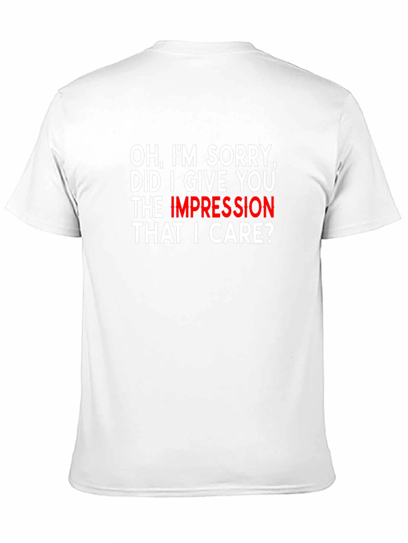 Black Sarcastic Humor Graphic T-Shirt - "Oh, I'm Sorry" Design view 11