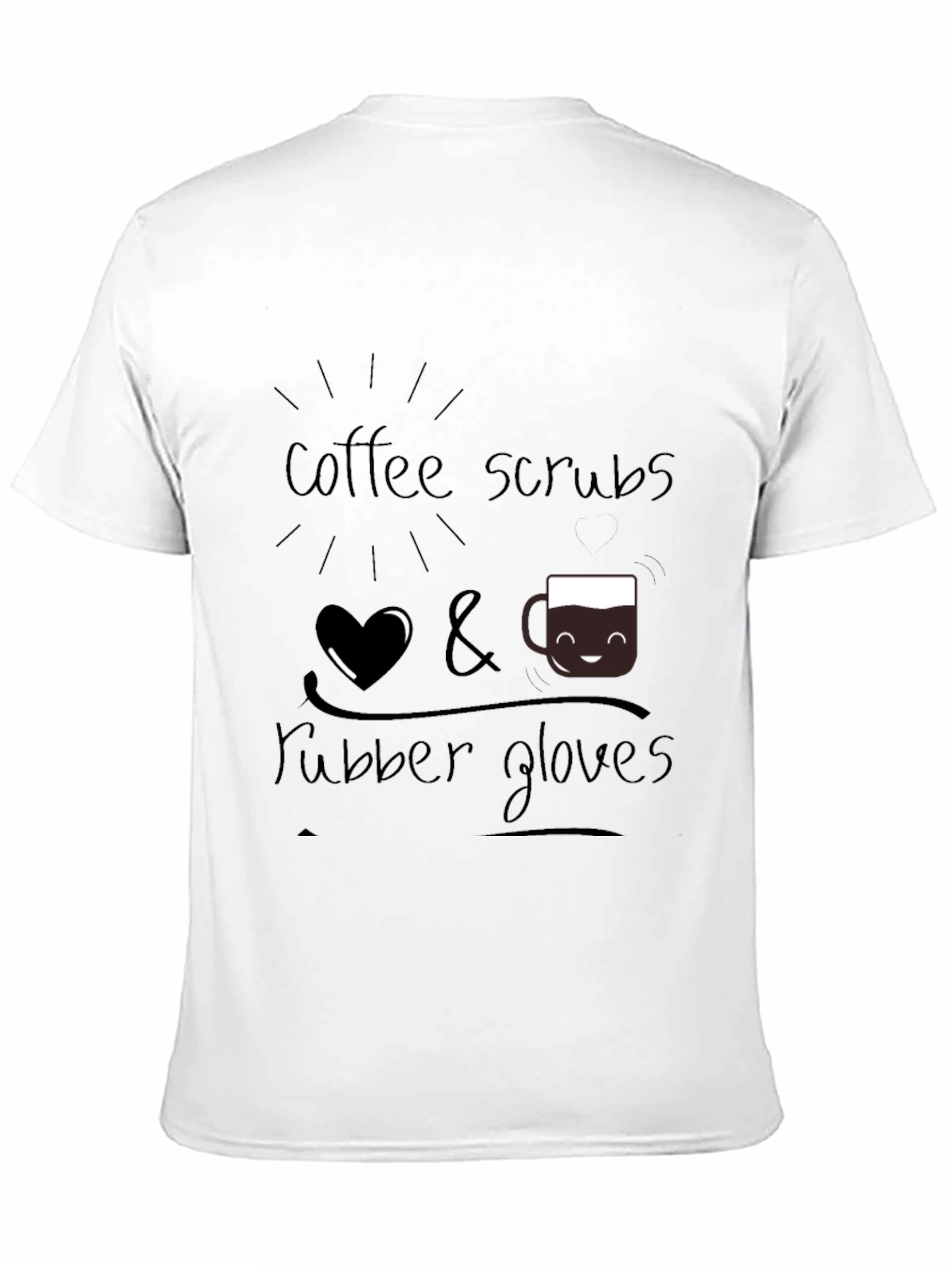 Black Coffee Scrubs & Rubber Gloves T-Shirt view 11