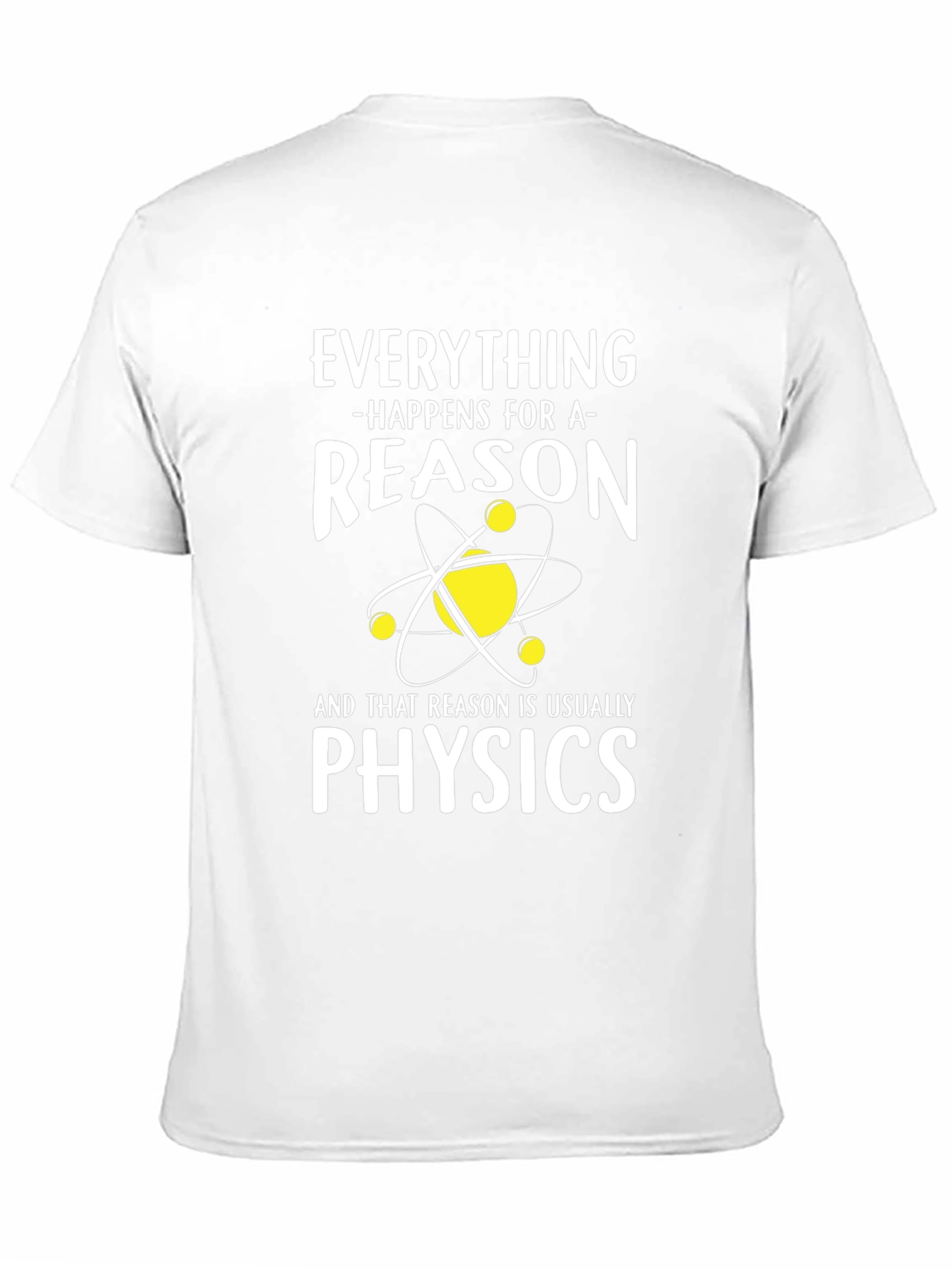 Black Physics Reason T-Shirt, Funny Science Tee view 11