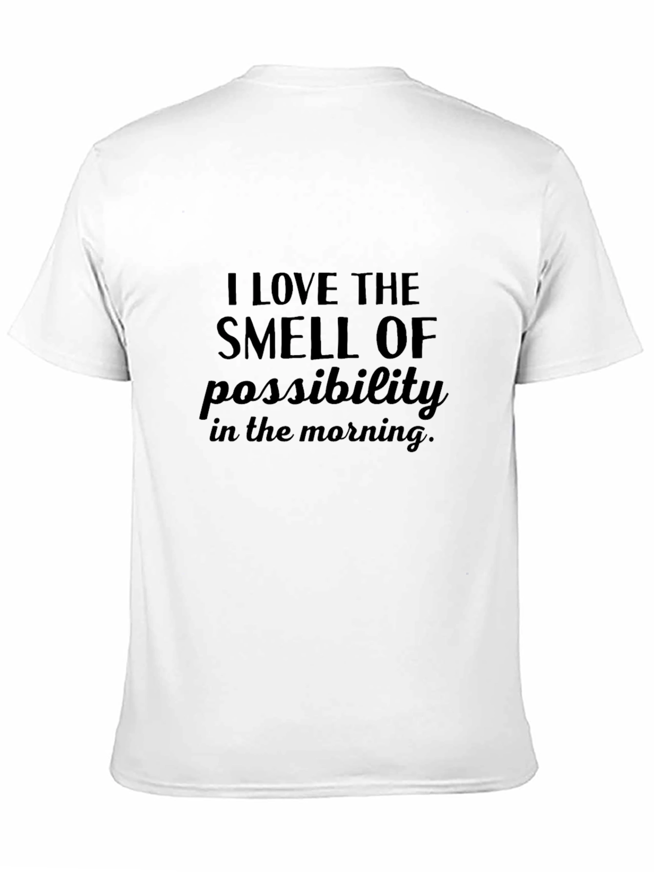Black I Love the Smell of Possibility T-Shirt view 11