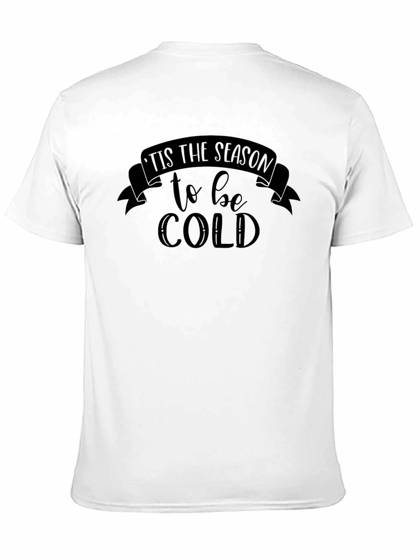 Black Tis the Season to be Cold Graphic T-Shirt view 11