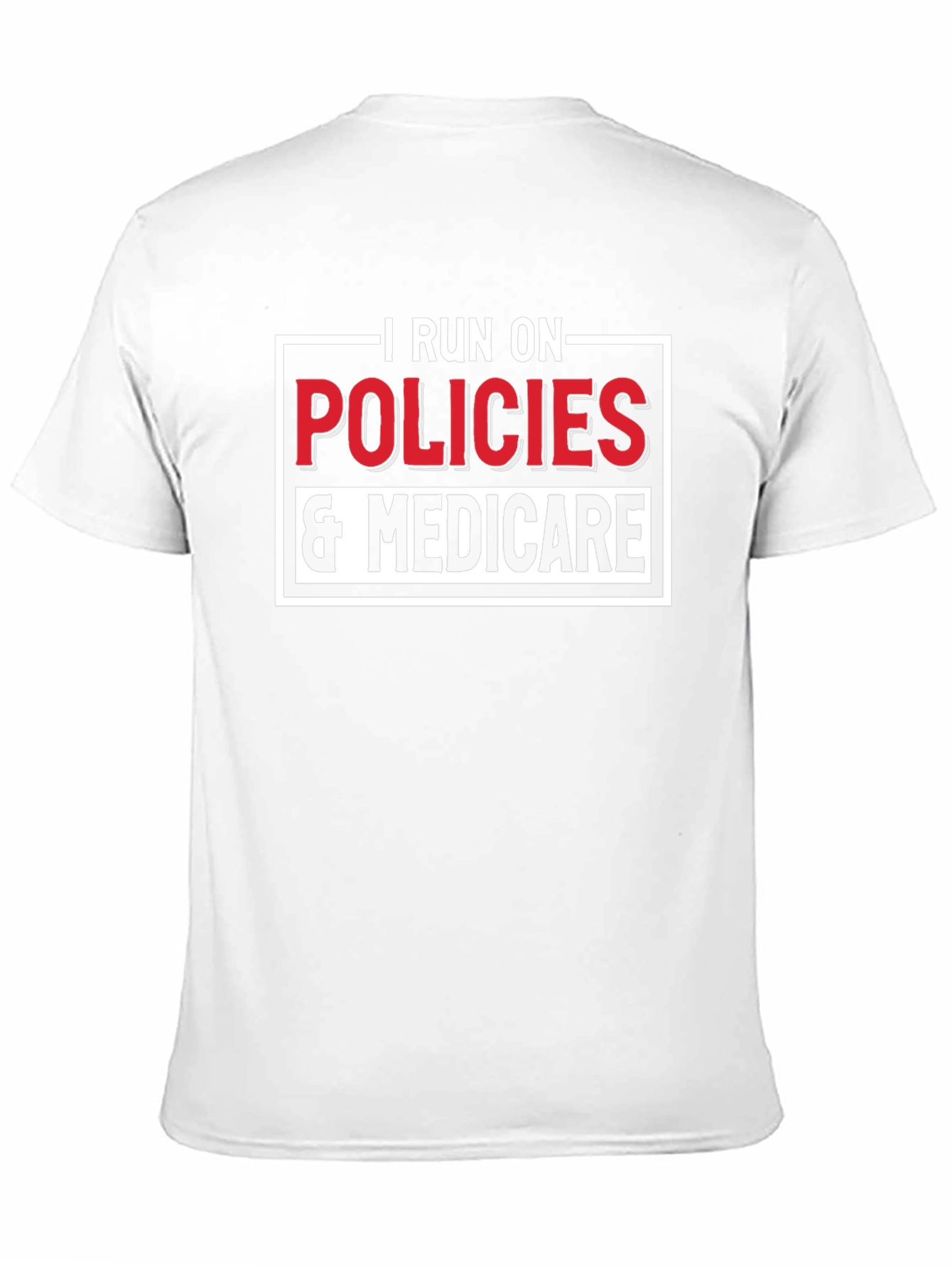 Black I Run On Policies & Medicare T-Shirt view 11
