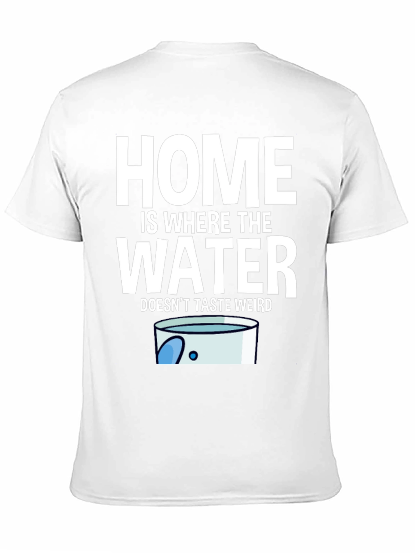 Black Home Is Where The Water Doesn't Taste Weird T-Shirt view 11