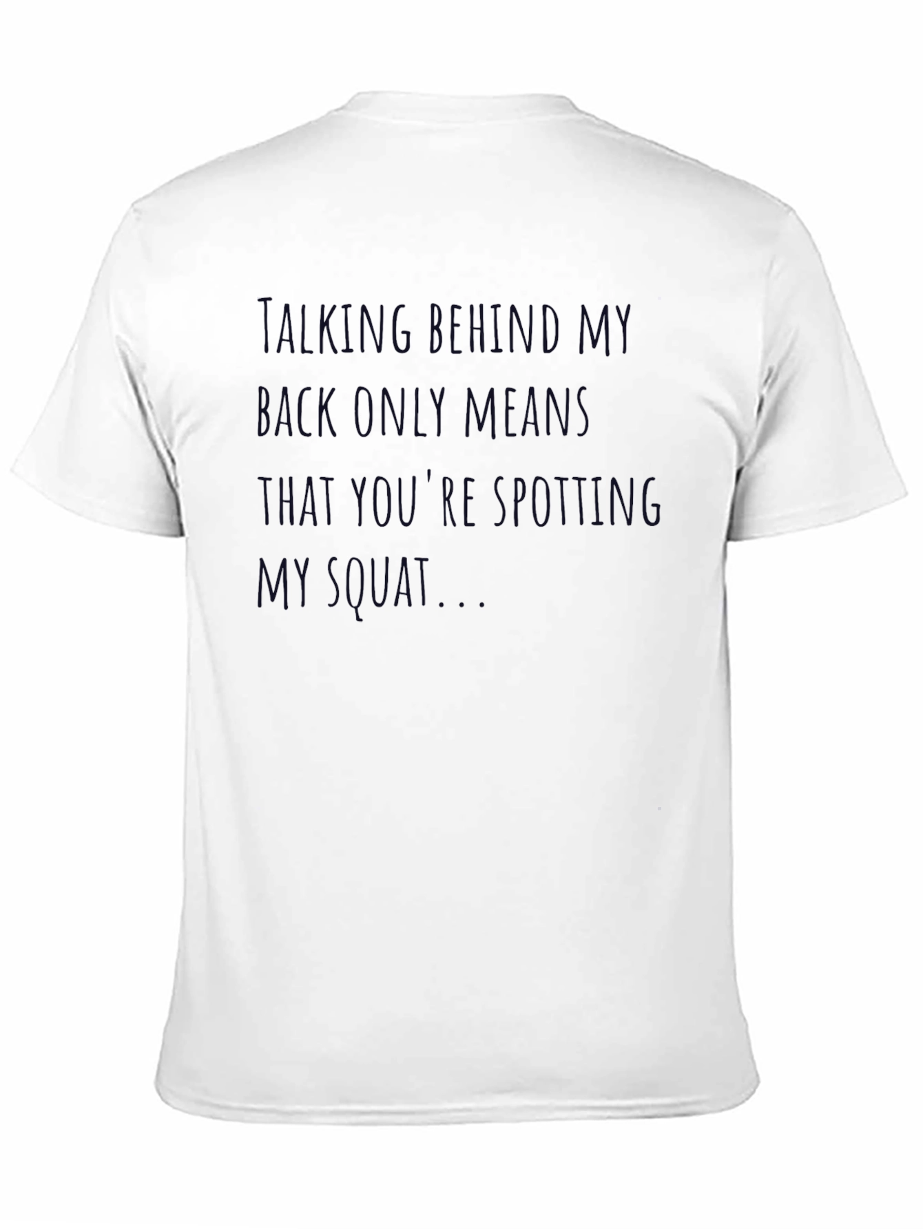 Black Talking Behind My Back T-Shirt - Funny Slogan Tee view 11