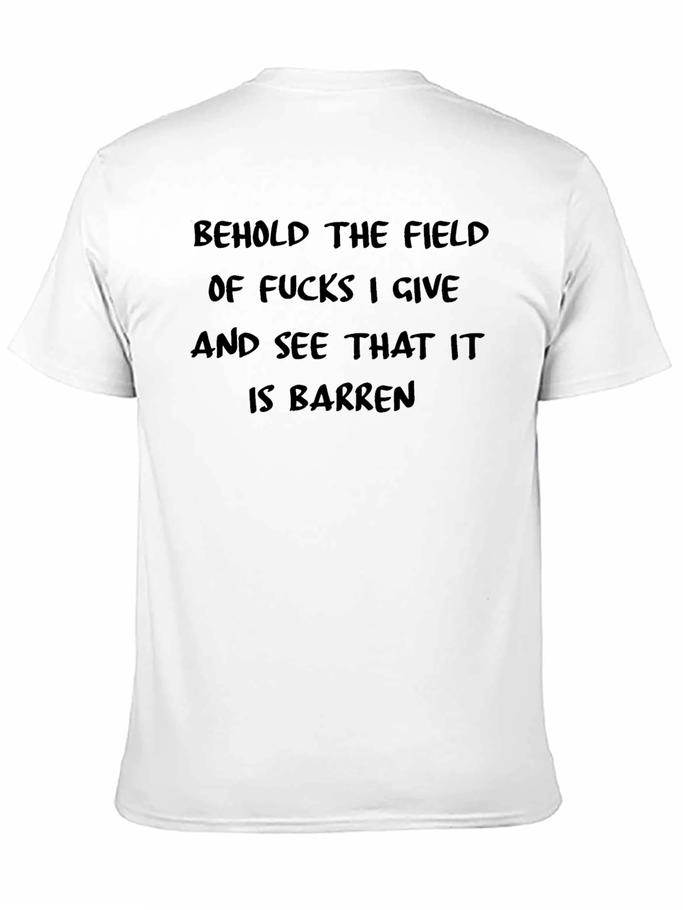 Black Behold the Field T-Shirt - Barren Funny Sarcastic Tee view 11