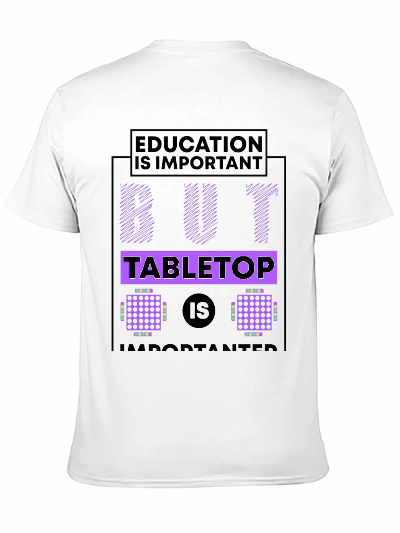 Black Education But Tabletop is Importanter Black T-Shirt view 11