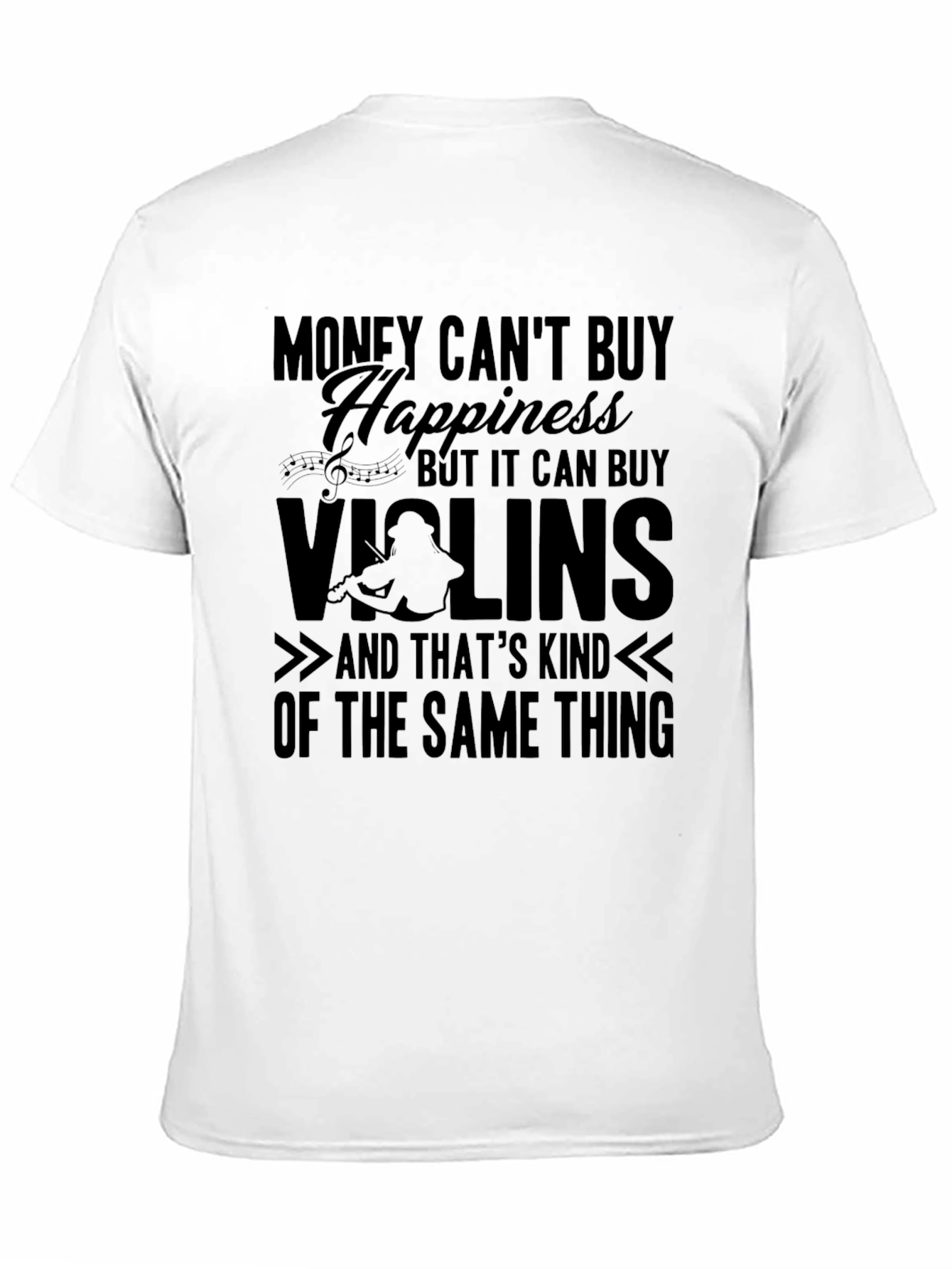 Money Can't Buy Happiness, Violins T-Shirt - 11