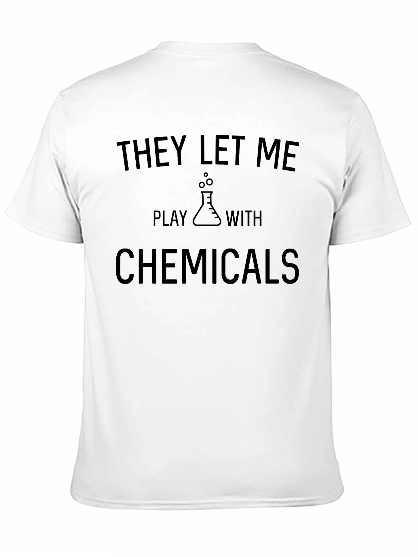 Black They Let Me Play with Chemicals T-Shirt view 11