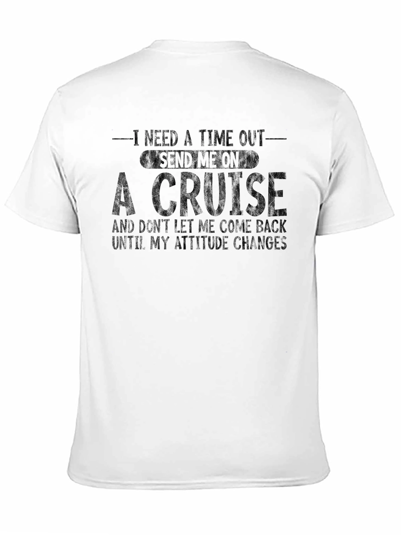 Black I Need a Time Out - Send Me On A Cruise T-Shirt view 11