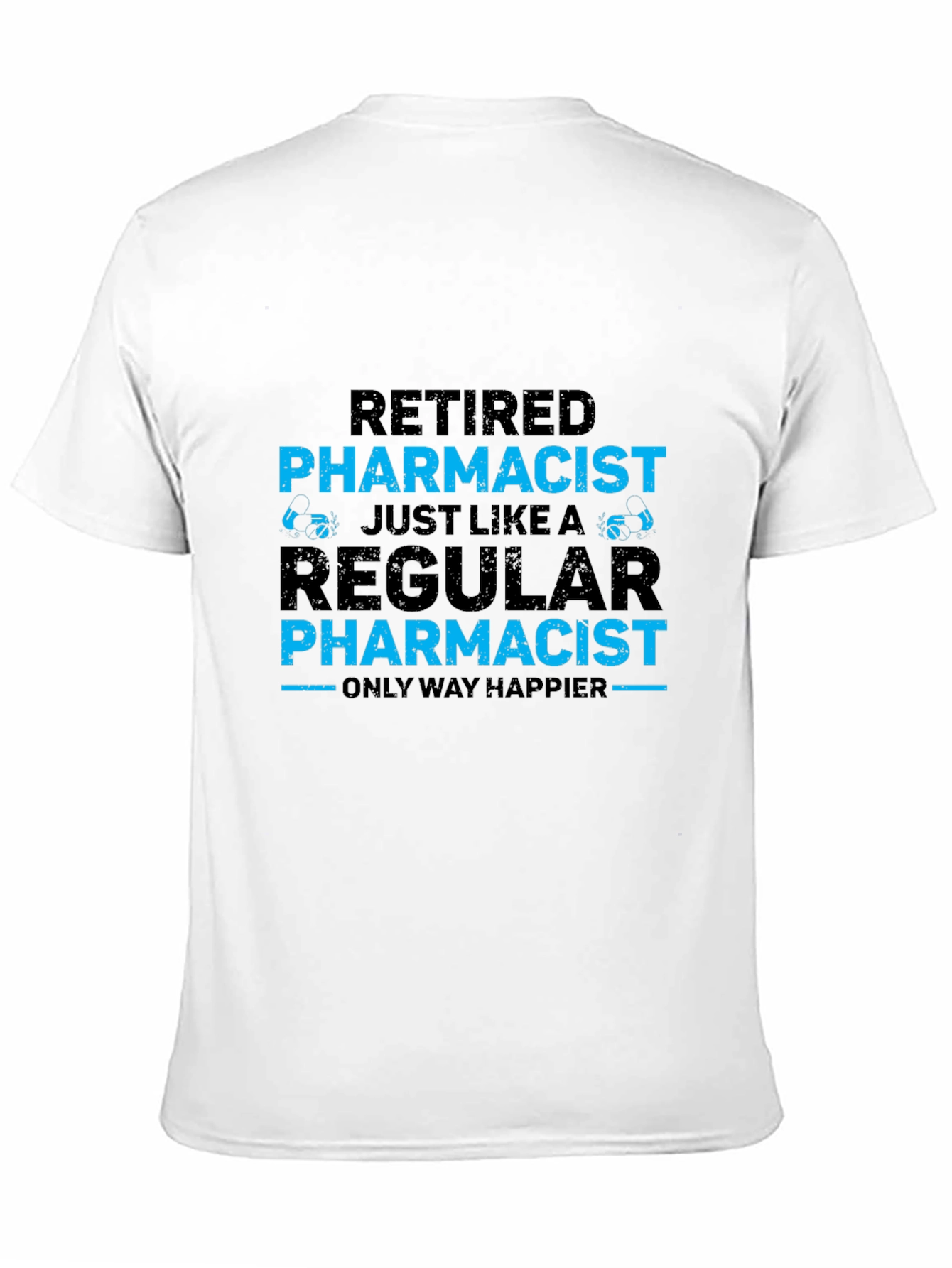 Black Retired Pharmacist T-Shirt - Happier Than Regular view 11