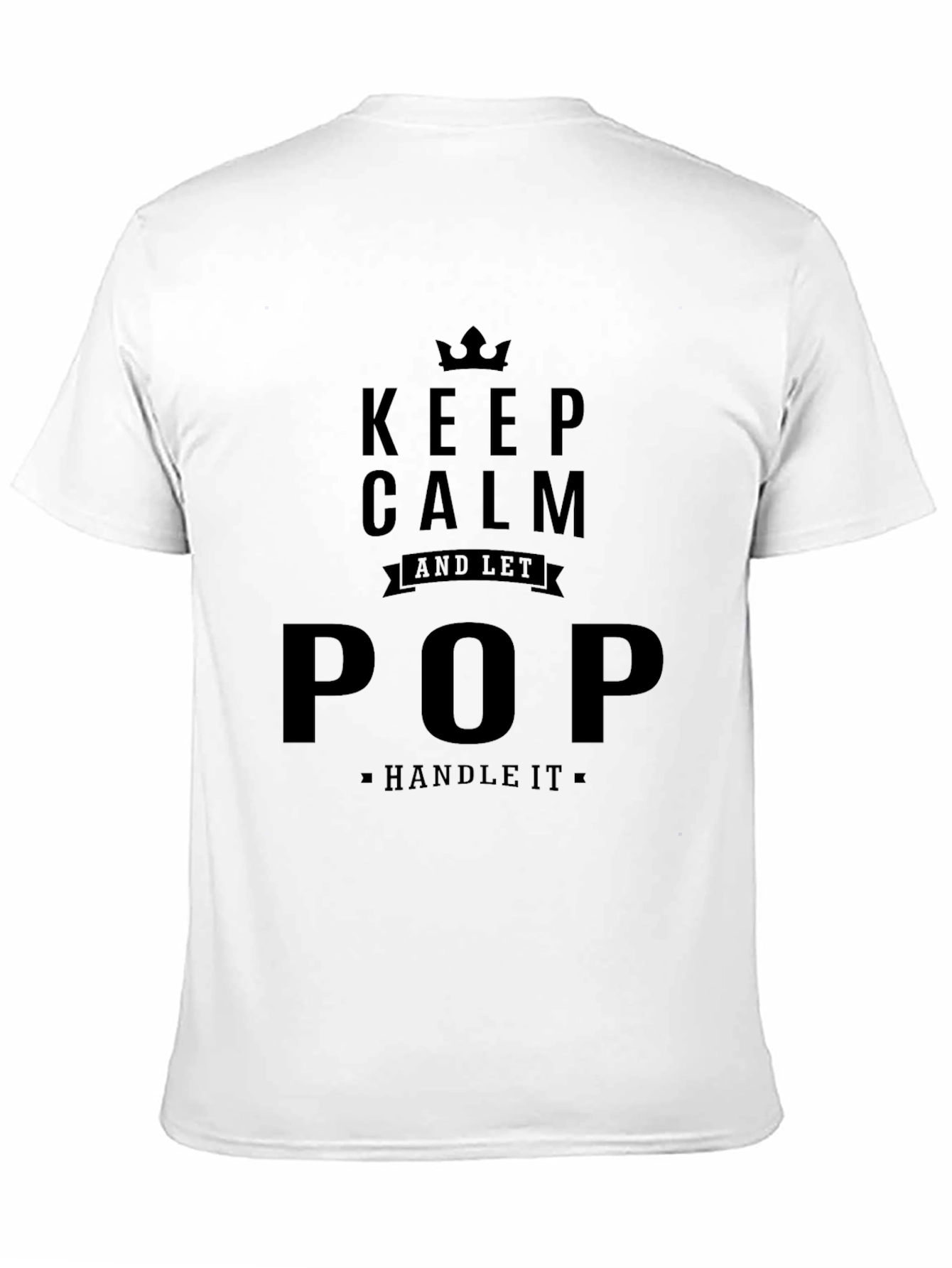 Black Keep Calm and Let Pop Handle It - Black T-Shirt view 11