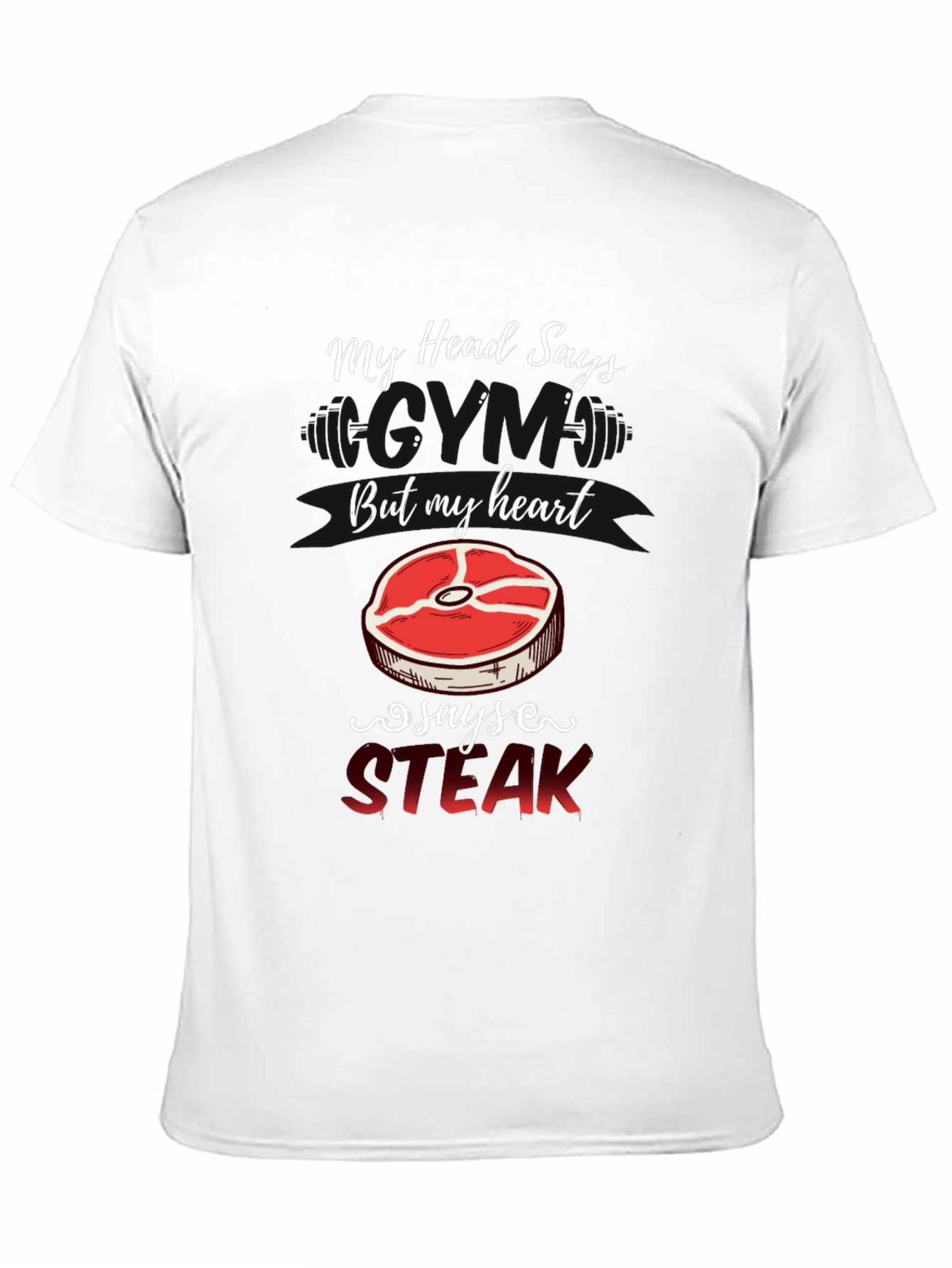 Black My Head Says, But My Heart Says Steak - Graphic Tee view 11