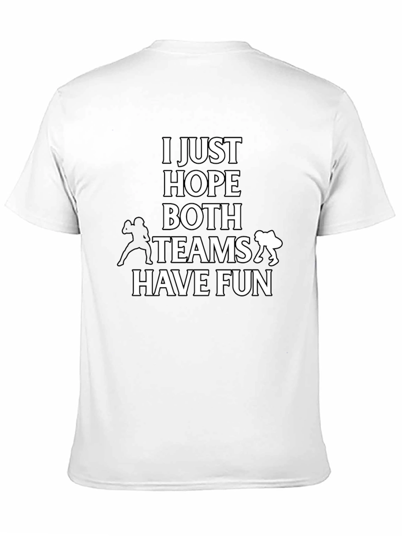 Black Funny Football T-Shirt - Just Hope Both Teams Have Fun! view 11