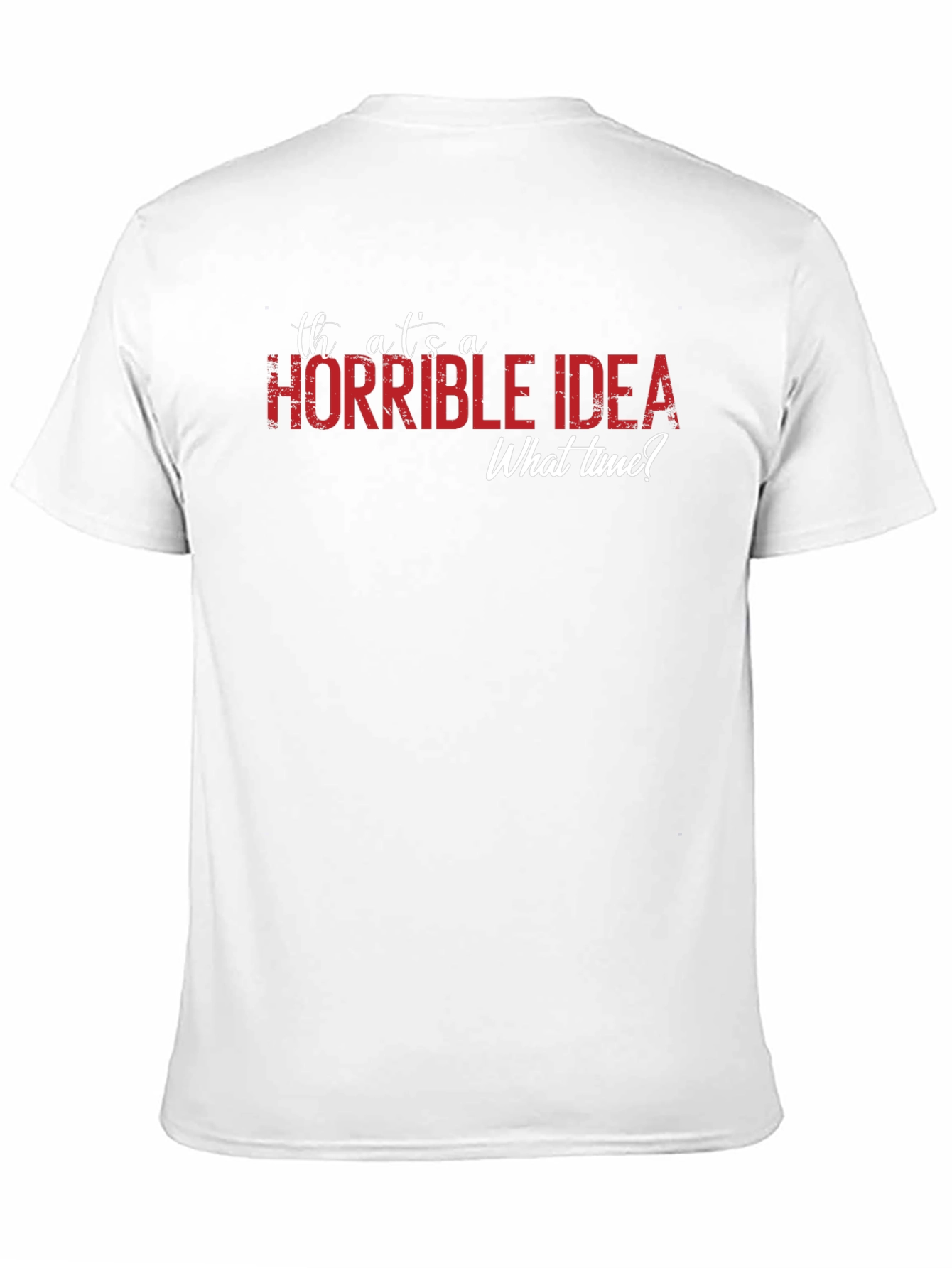 Black Horrible Idea T-Shirt - Funny Sarcastic Tee view 11