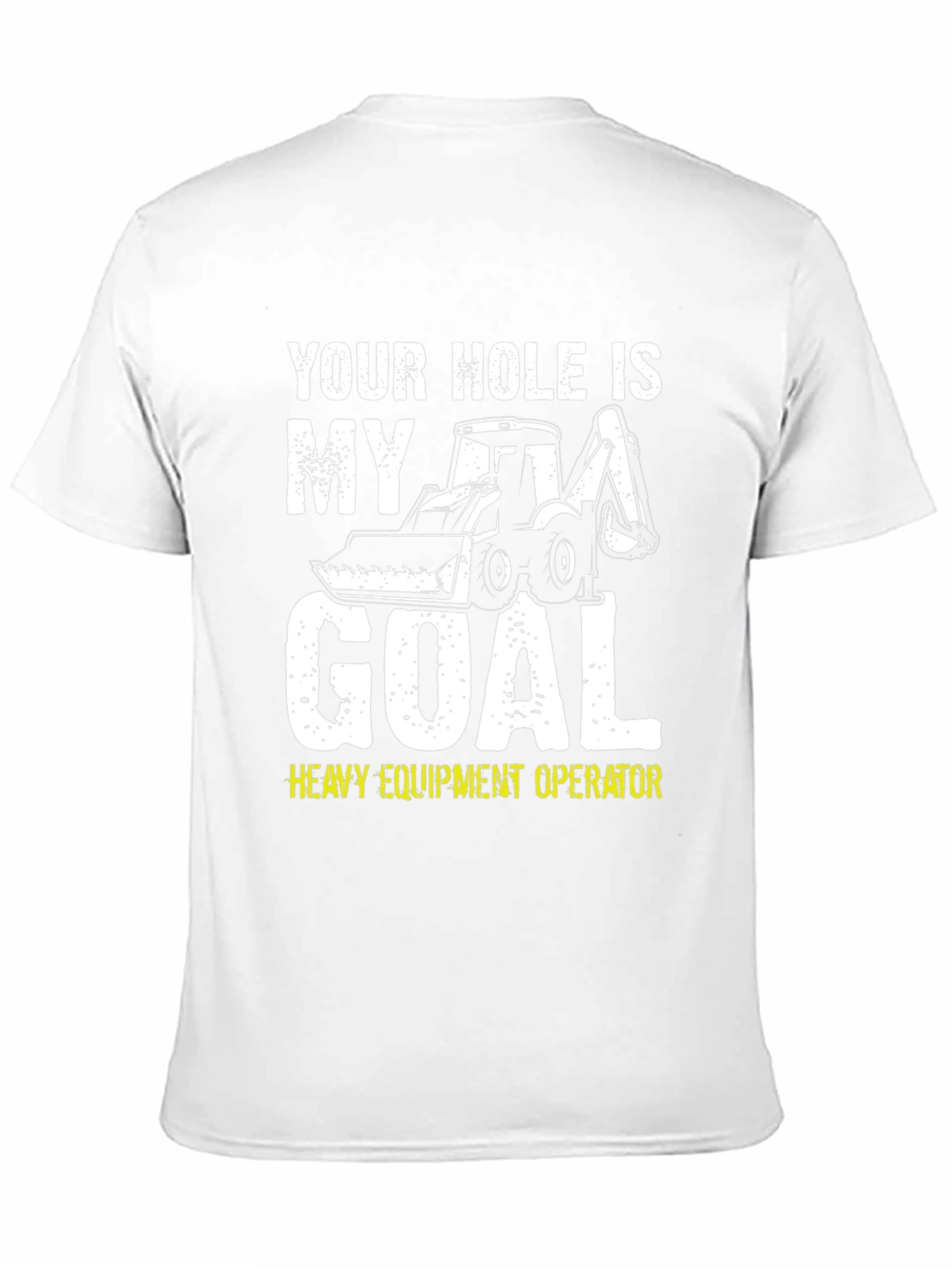 Black Your Hole is My Goal Funny Heavy Equipment Operator T-Shirt view 11