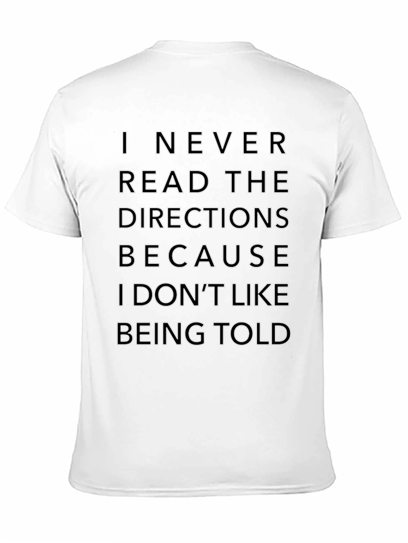 Black Funny Sarcastic T-Shirt: I Never Read Directions view 11