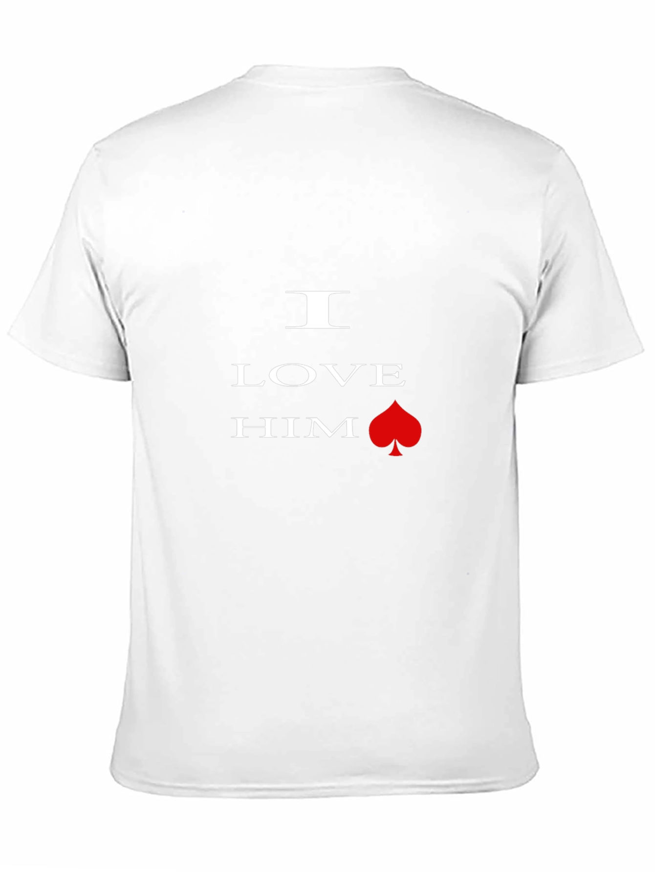 Black I Love Him Spade Black T-Shirt Graphic Tee view 11