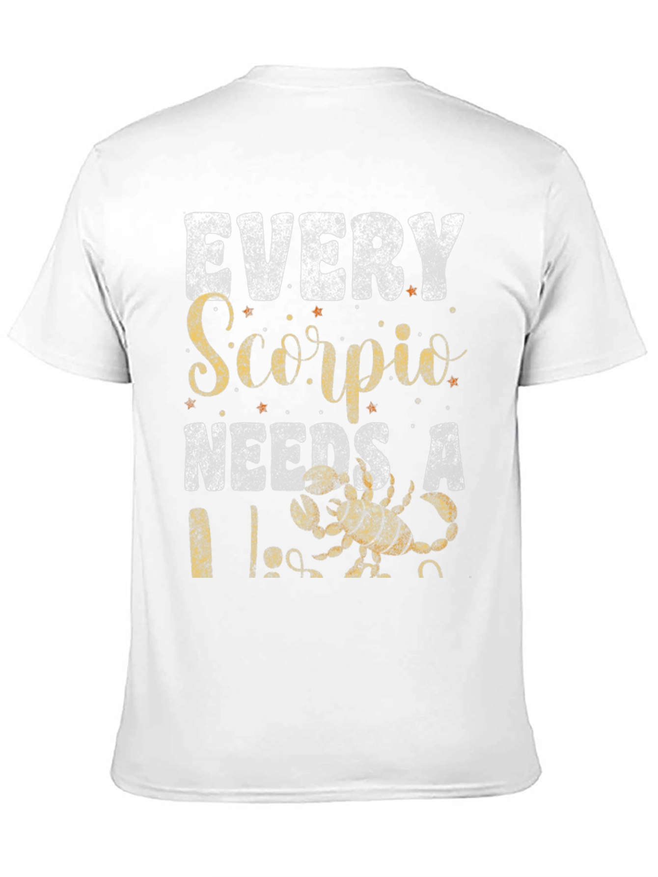 Black Every Scorpio Needs A... T-Shirt view 11